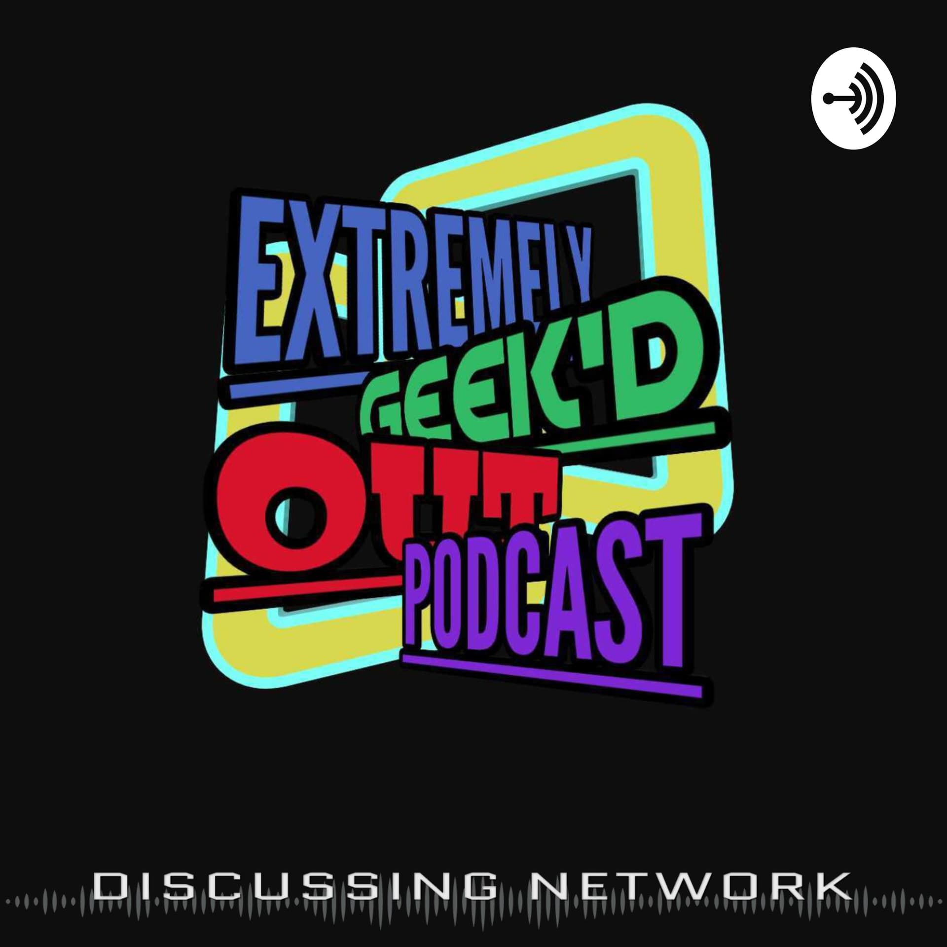 Extremely Geek'd Out Podcast - Podcasts