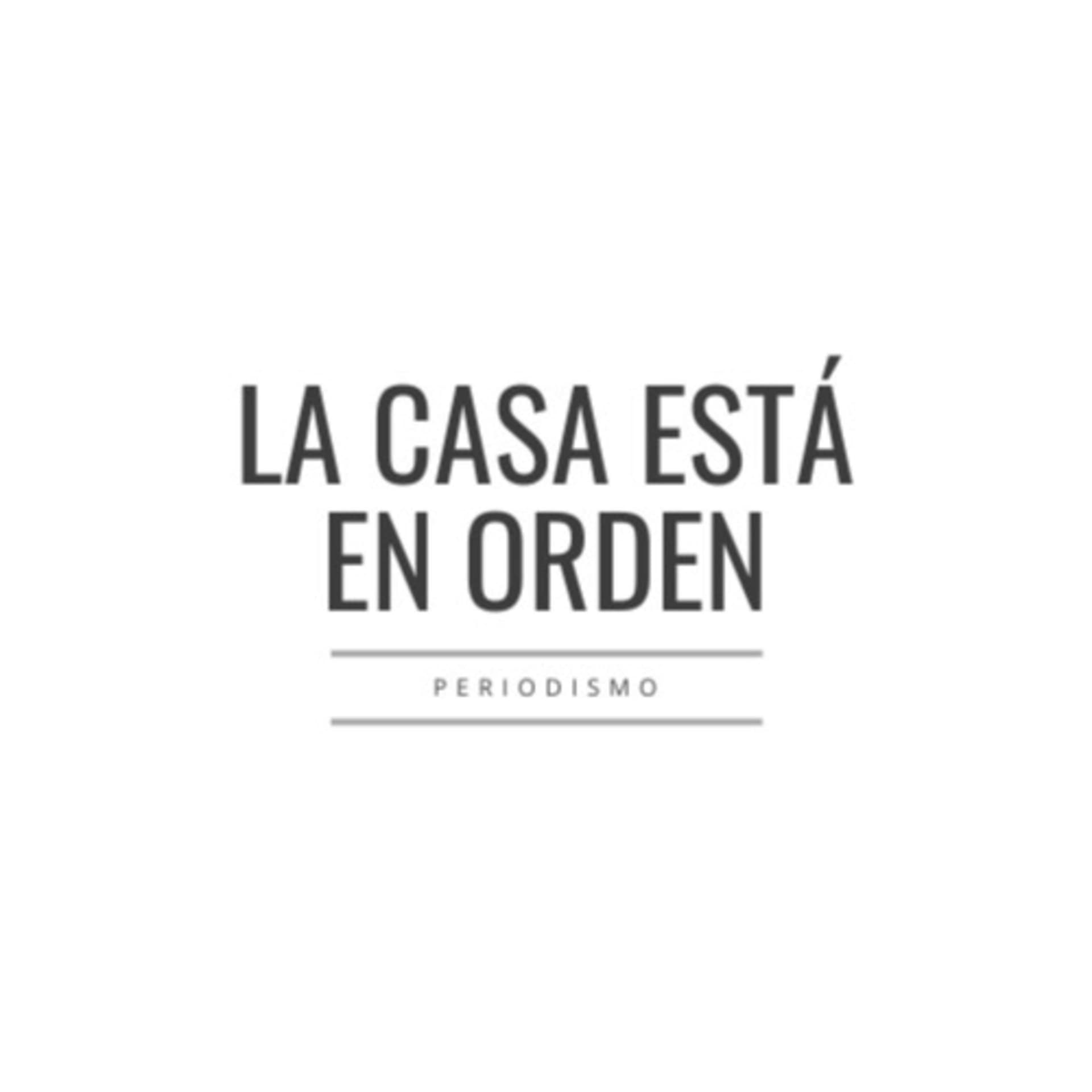 La Casa esta en Orden - Podcasts