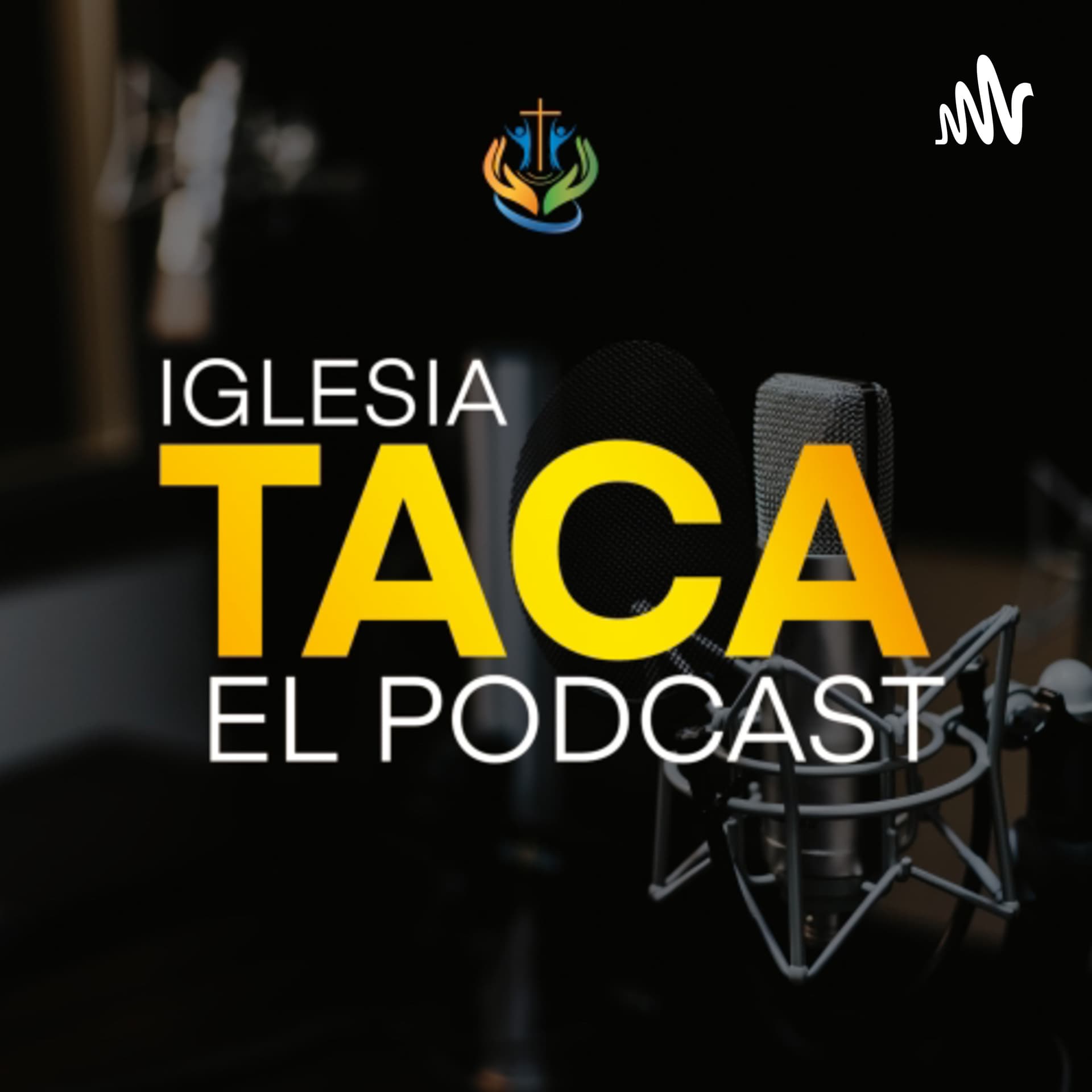 Iglesia TACA - Podcasts