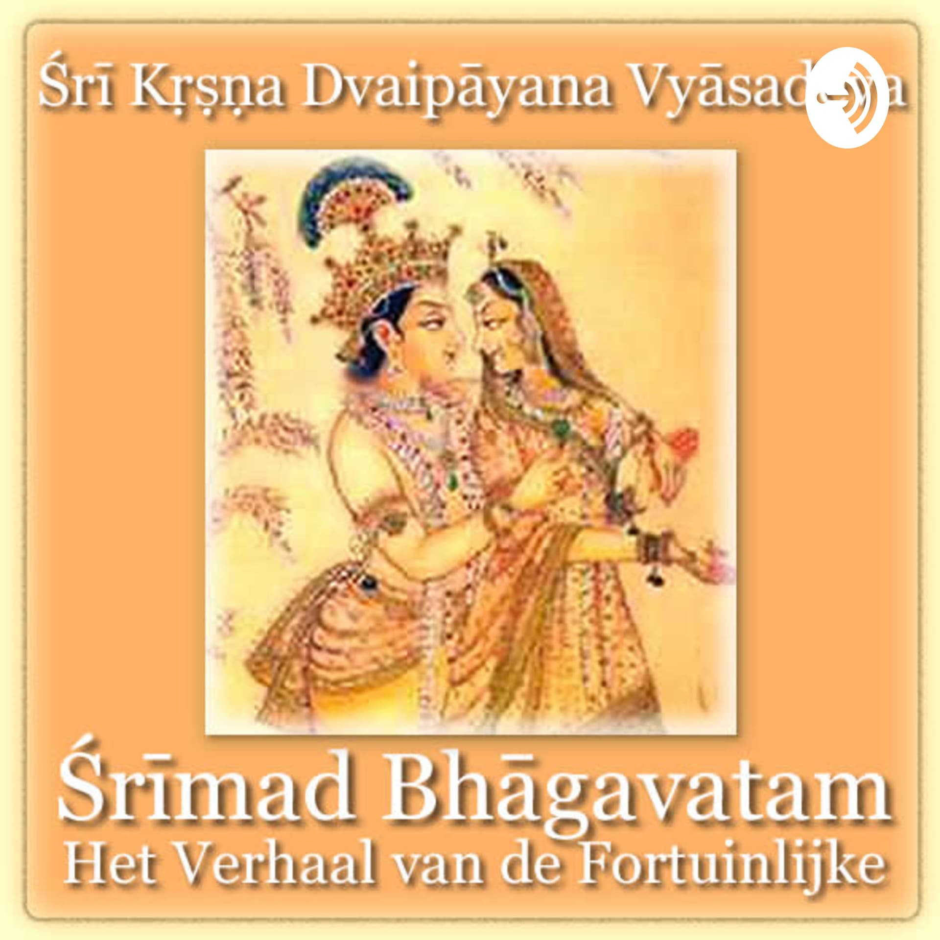 Śrīmad Bhāgavatam - Het Verhaal van de Fortuinlijke - Podcasts