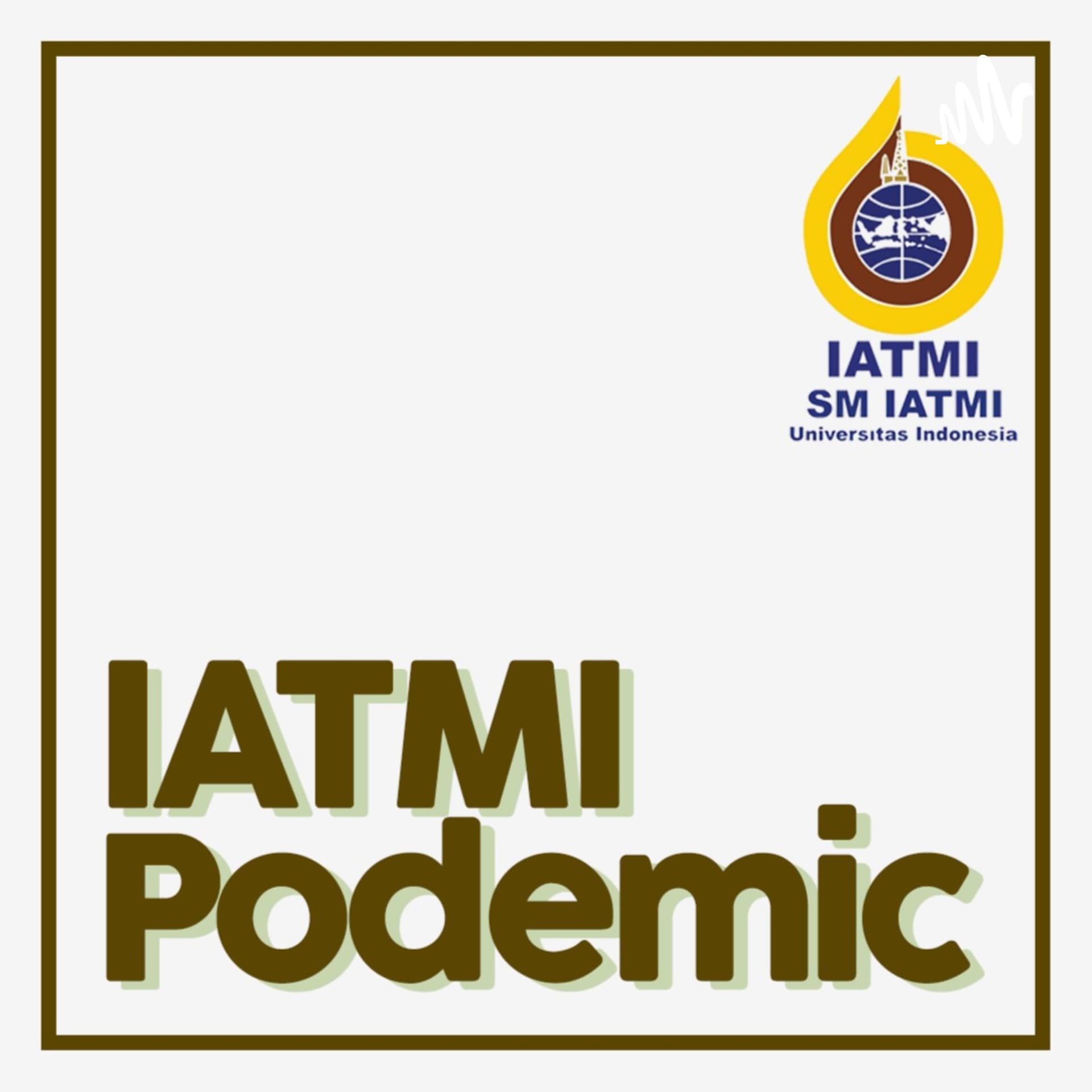 IATMI PODEMIC Universitas Indonesia - Podcasts