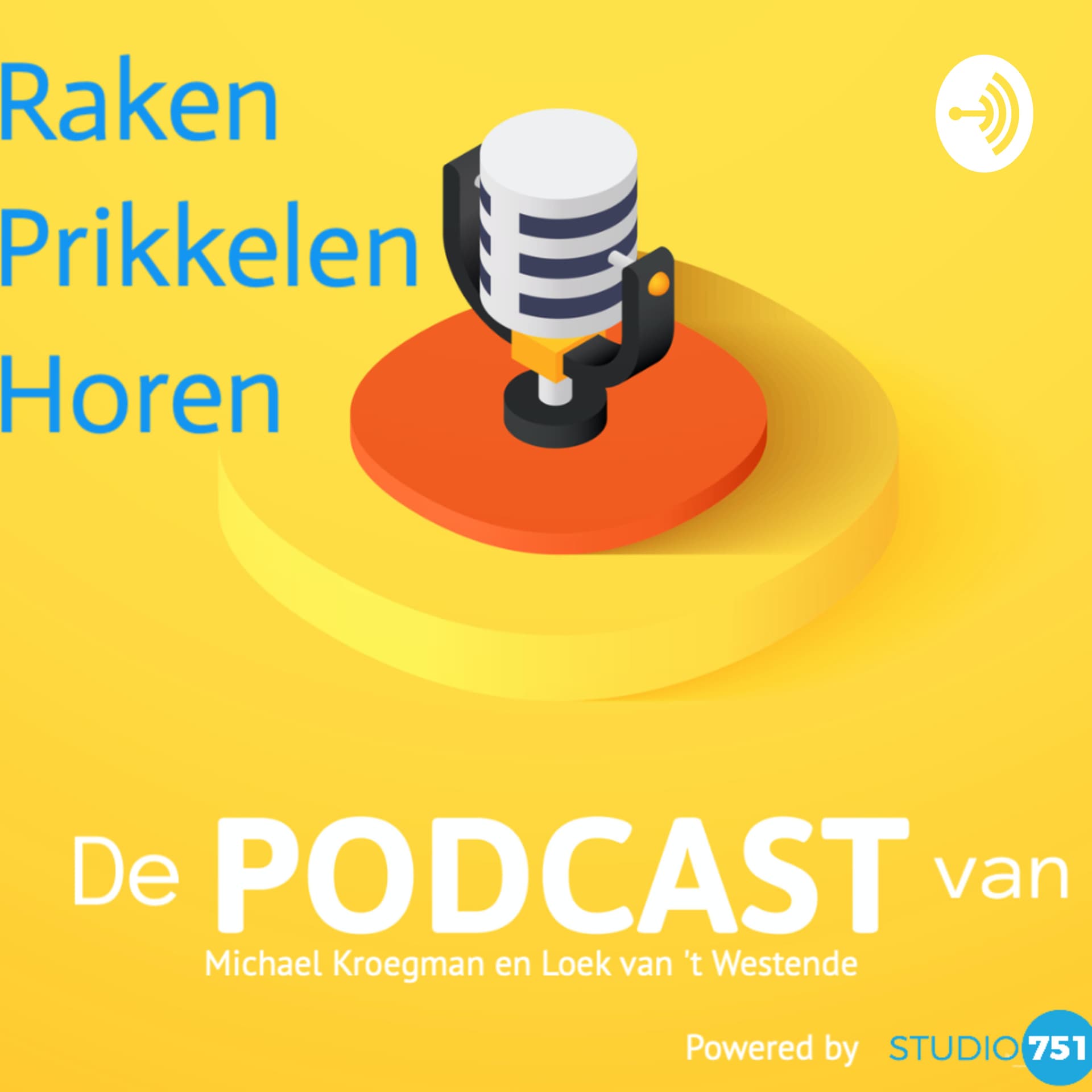 Raken, Prikkelen, Horen - Podcasts