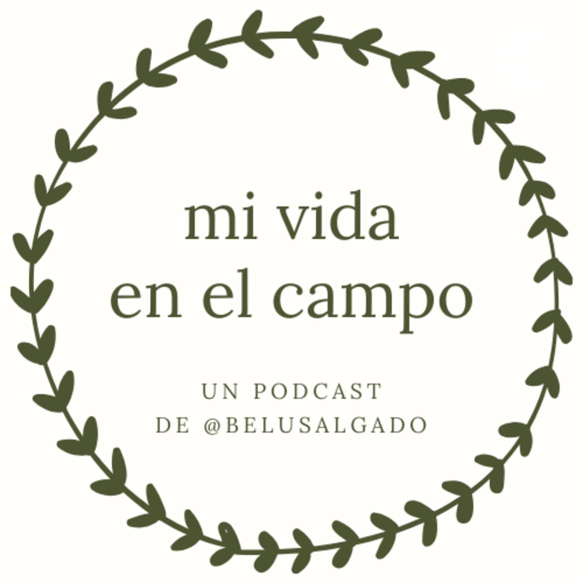mi vida en el campo - Podcasts
