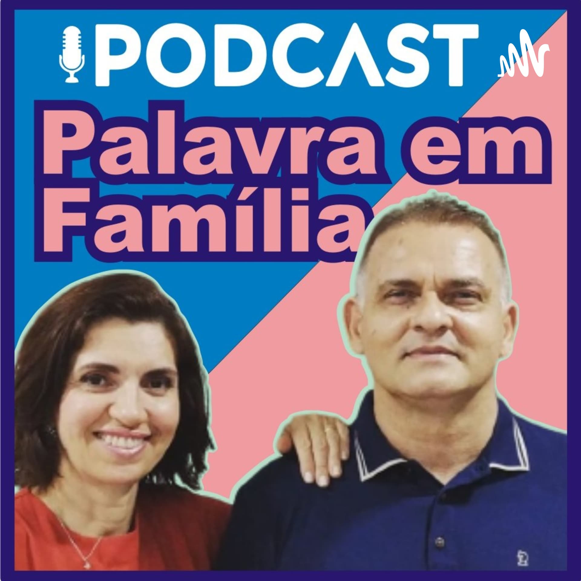 Palavra em Família - Podcasts