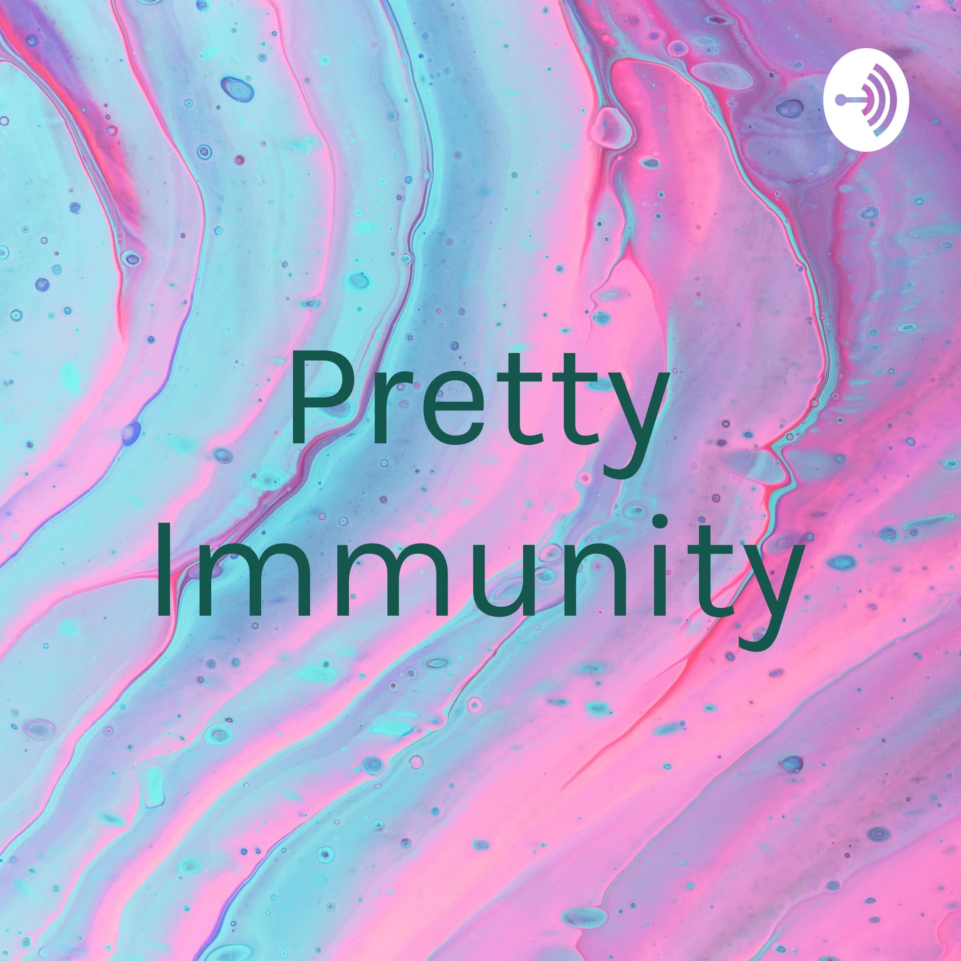 Pretty Immunity 漂亮的毅(疫)力 - Podcasts
