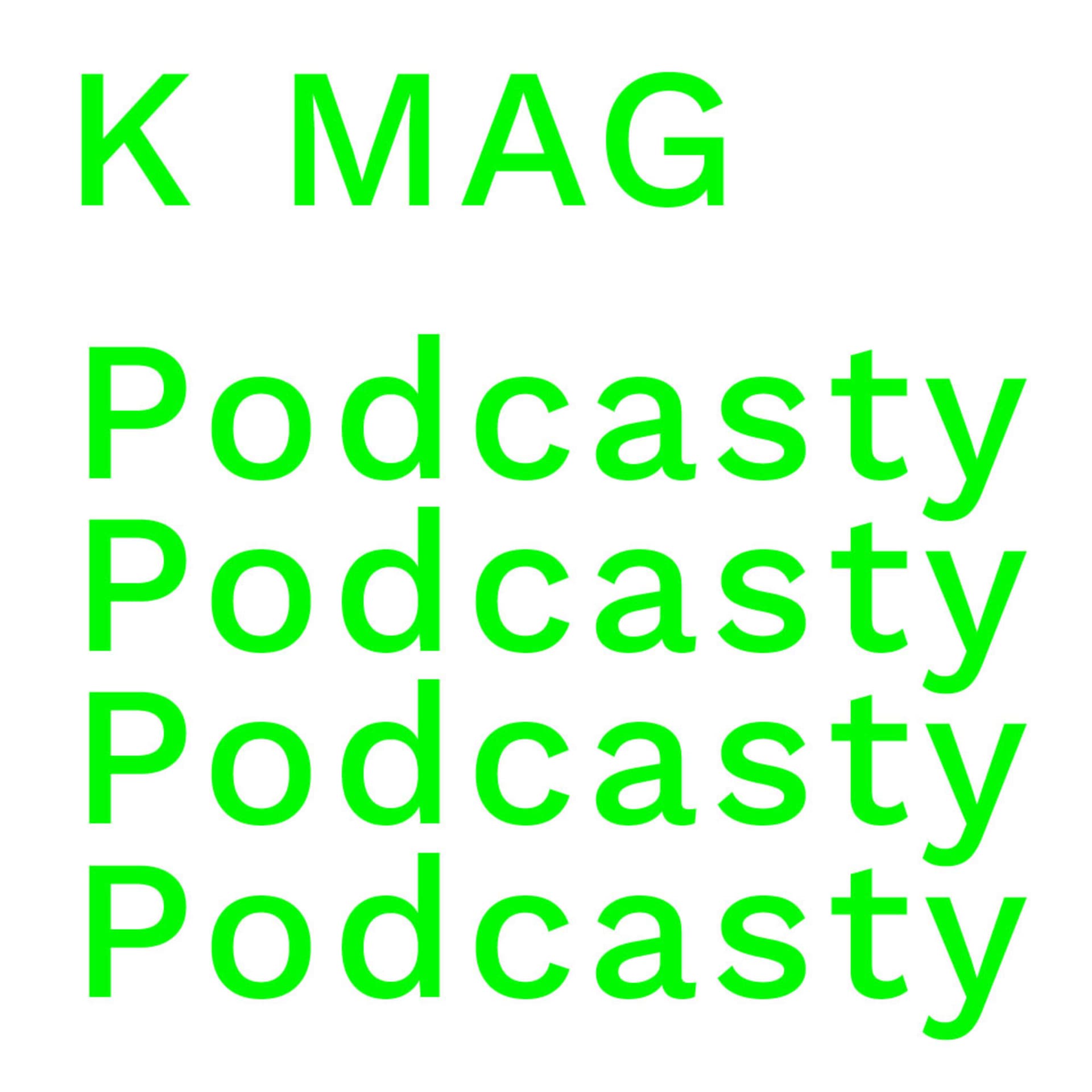 K MAG Radio - Podcasts