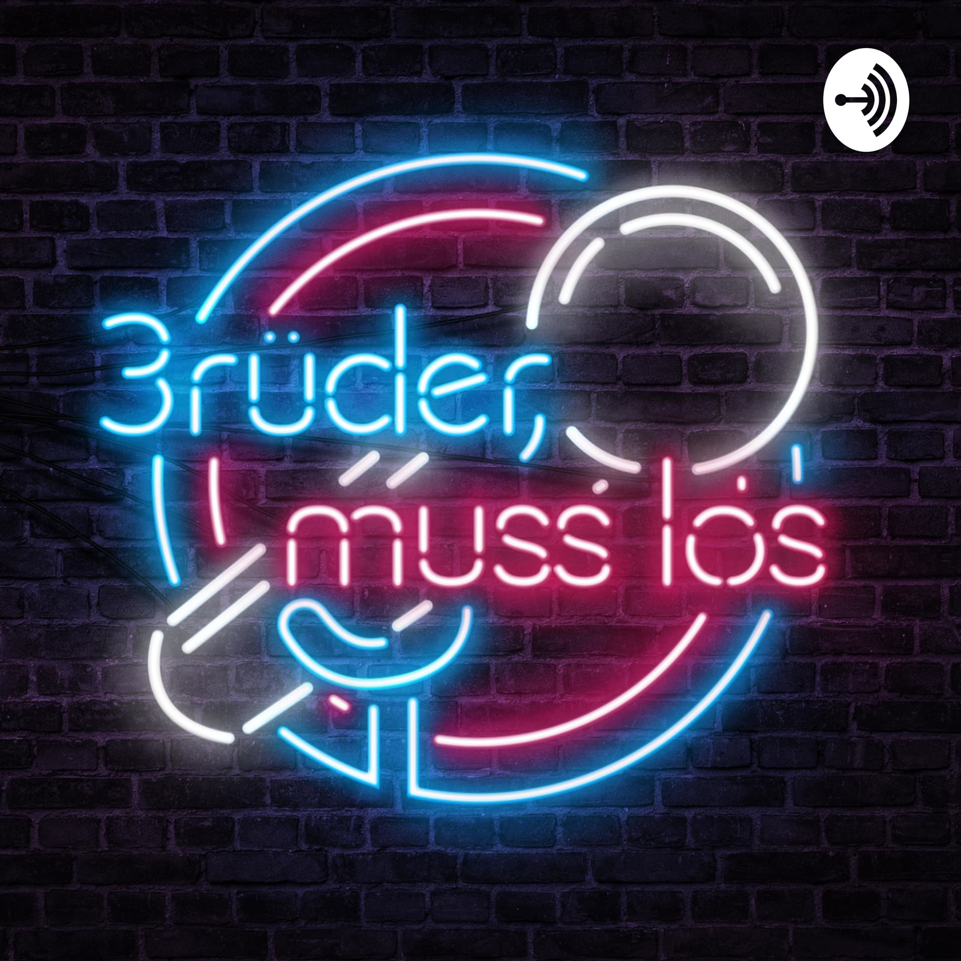Brüder, muss los - Podcasts