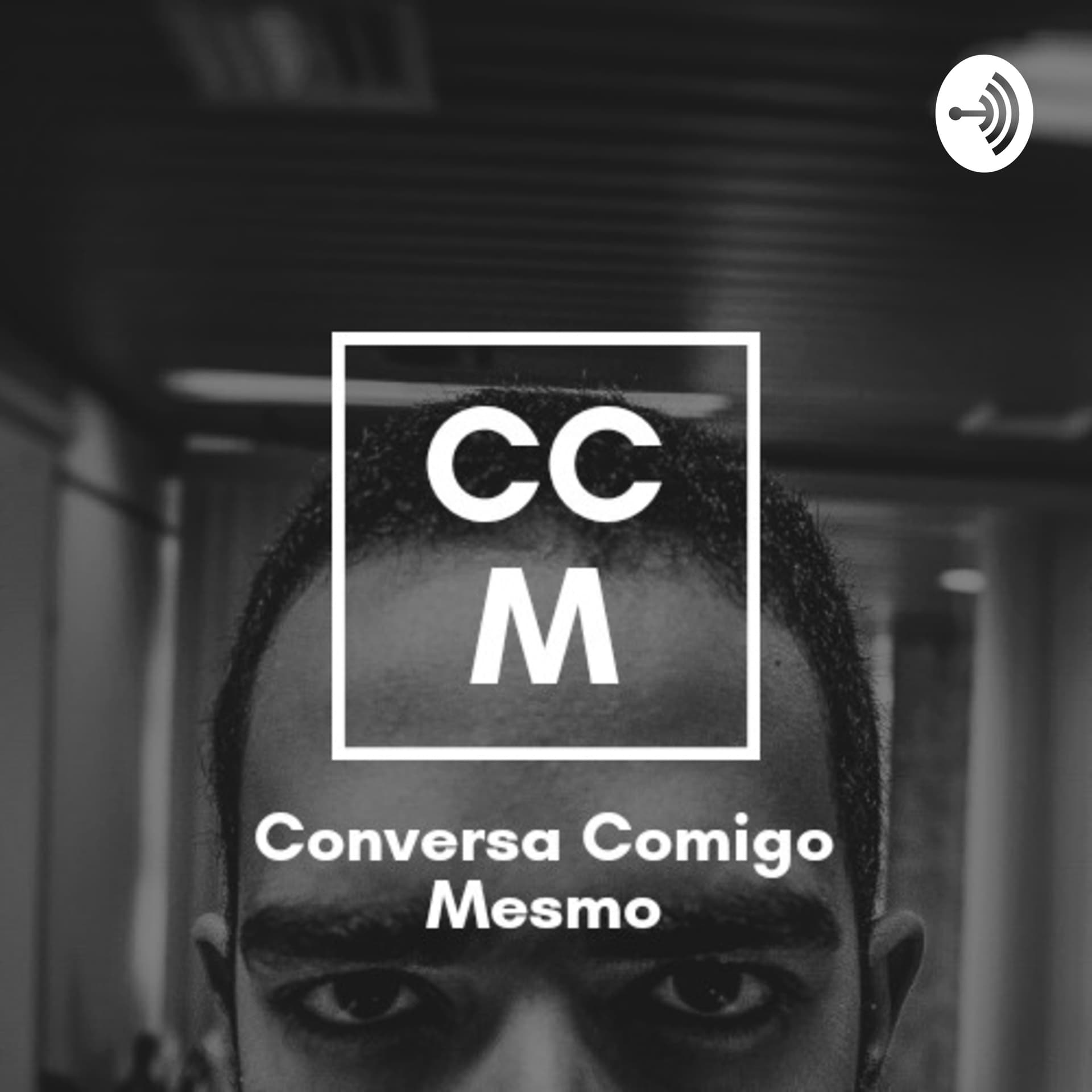 Conversa Comigo Mesmo - Podcasts