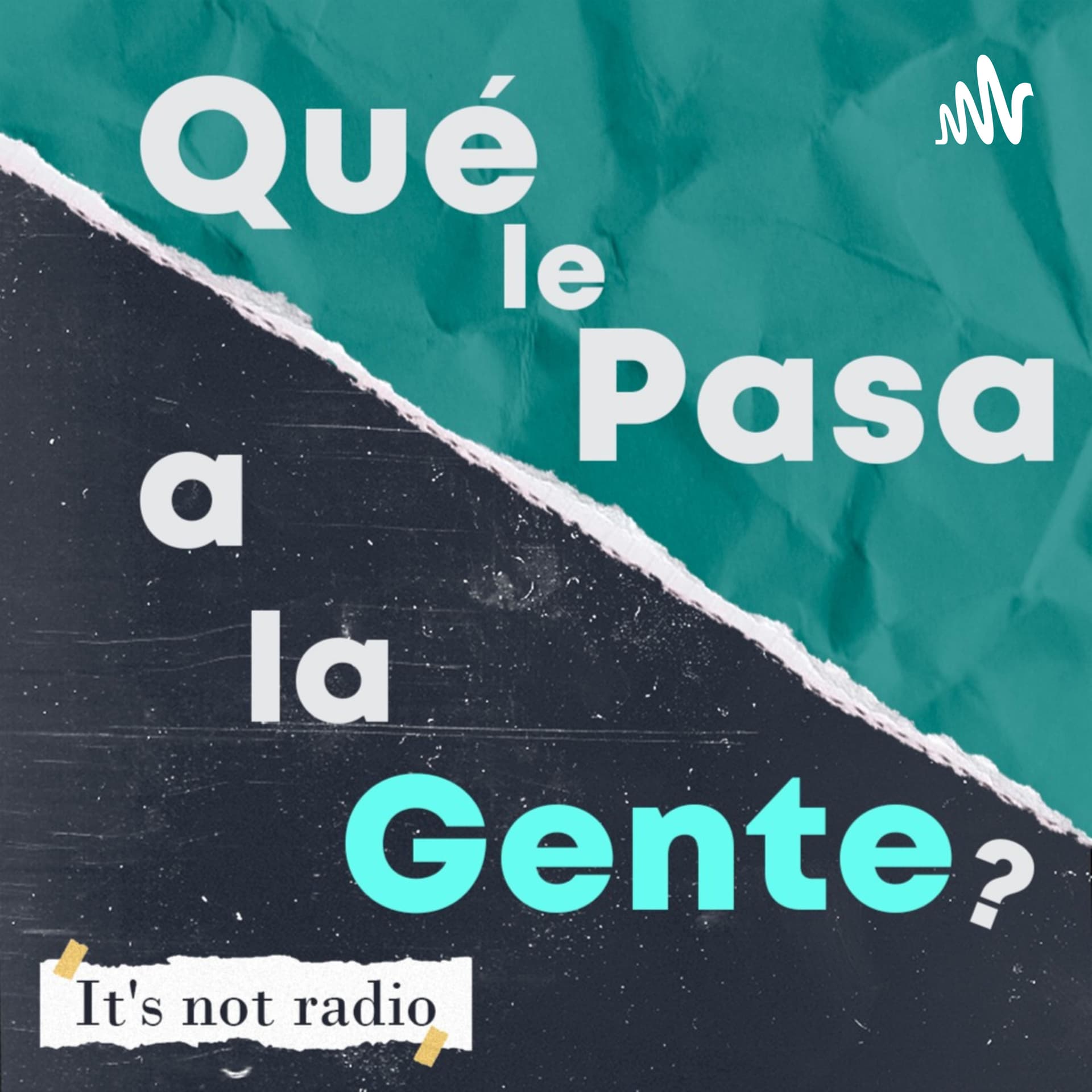 ¿Que le pasa a la Gente? - Podcasts