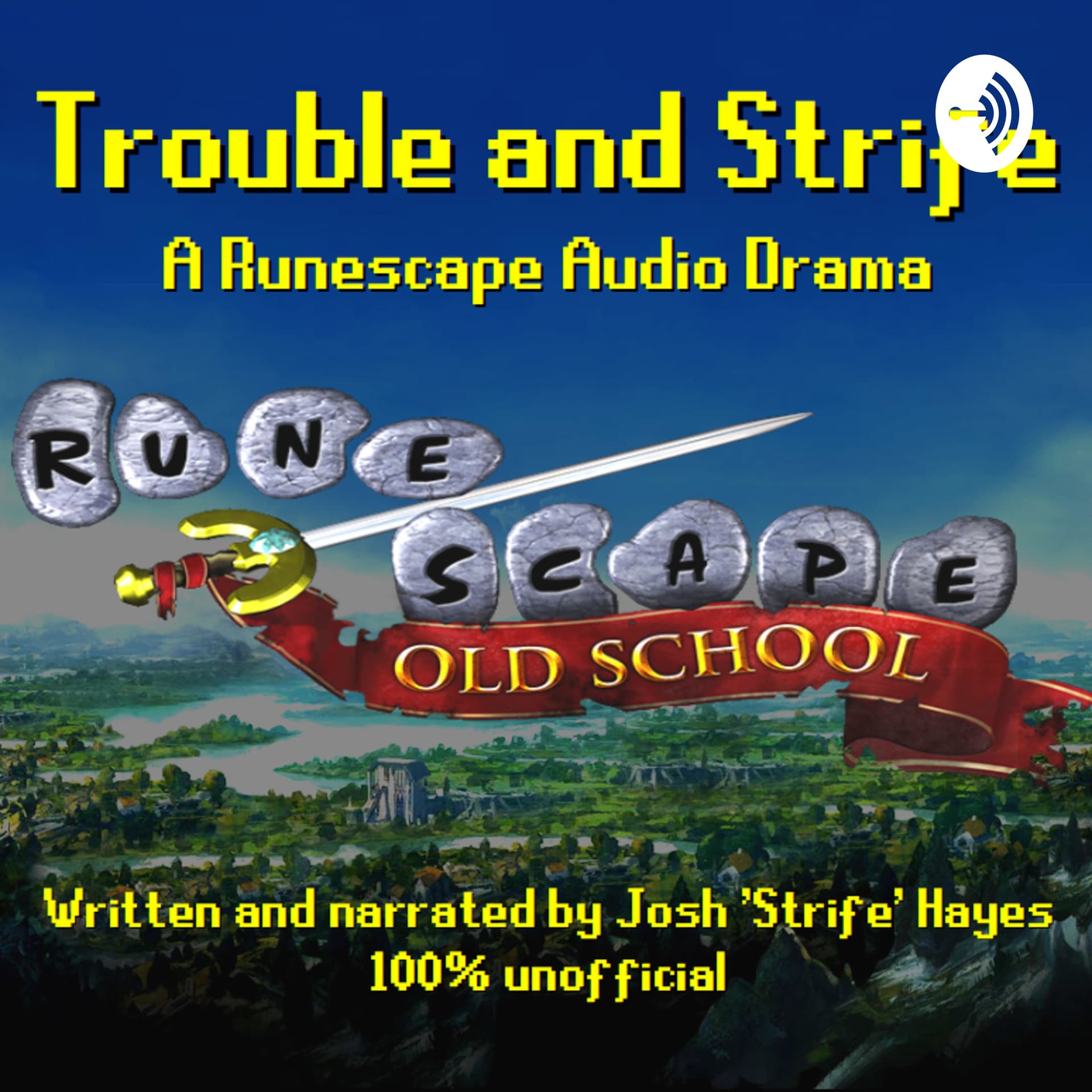 Trouble and Strife - A Runescape audio drama series - Podcasts