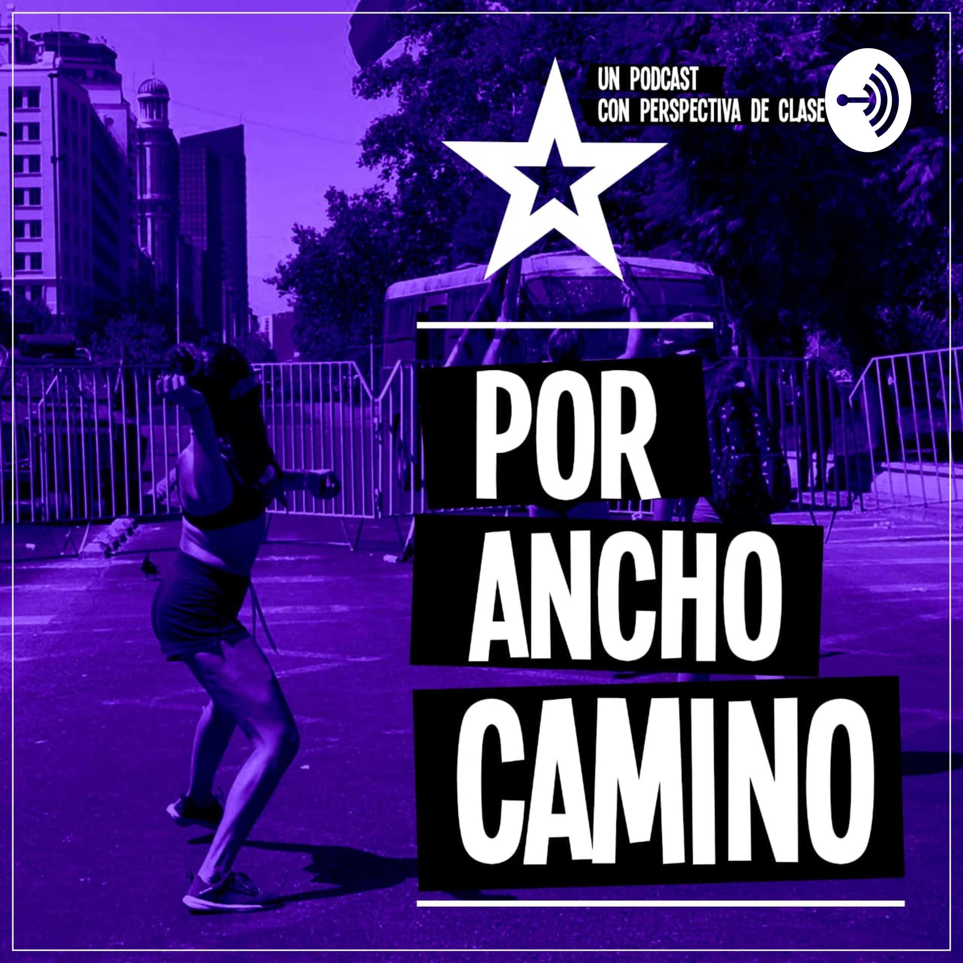 Por Ancho Camino: un podcast con perspectiva de clase - Podcasts