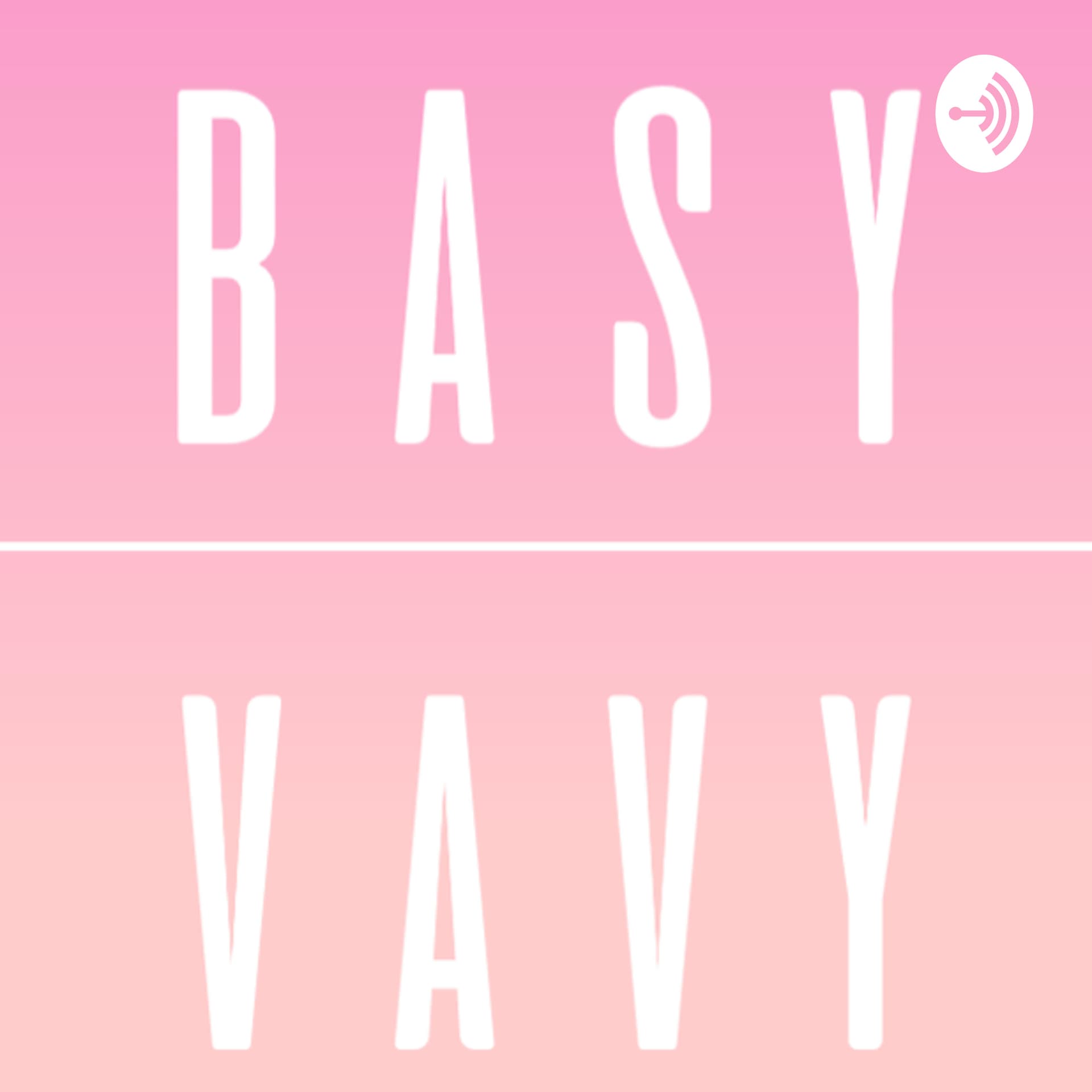 Basy Vavy Podcast - Podcasts