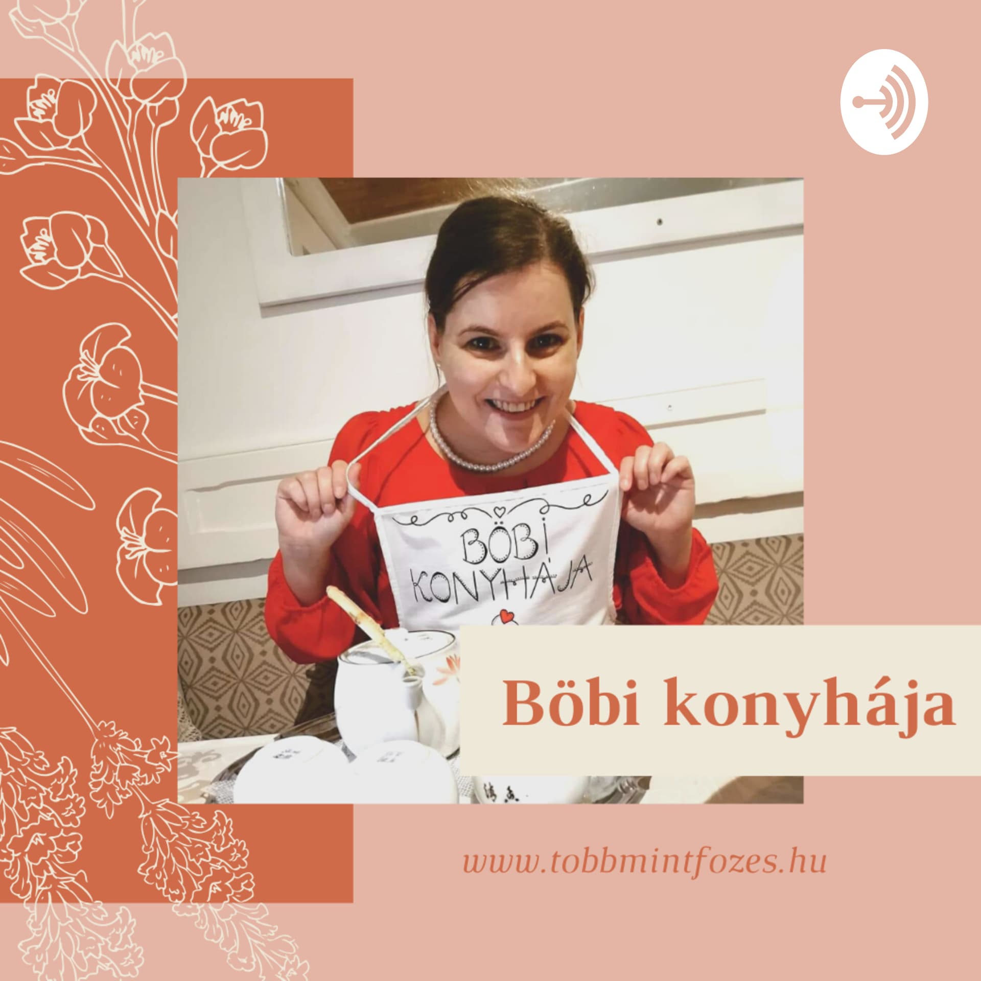 Több, mint főzés, Böbi konyhája - Podcasts