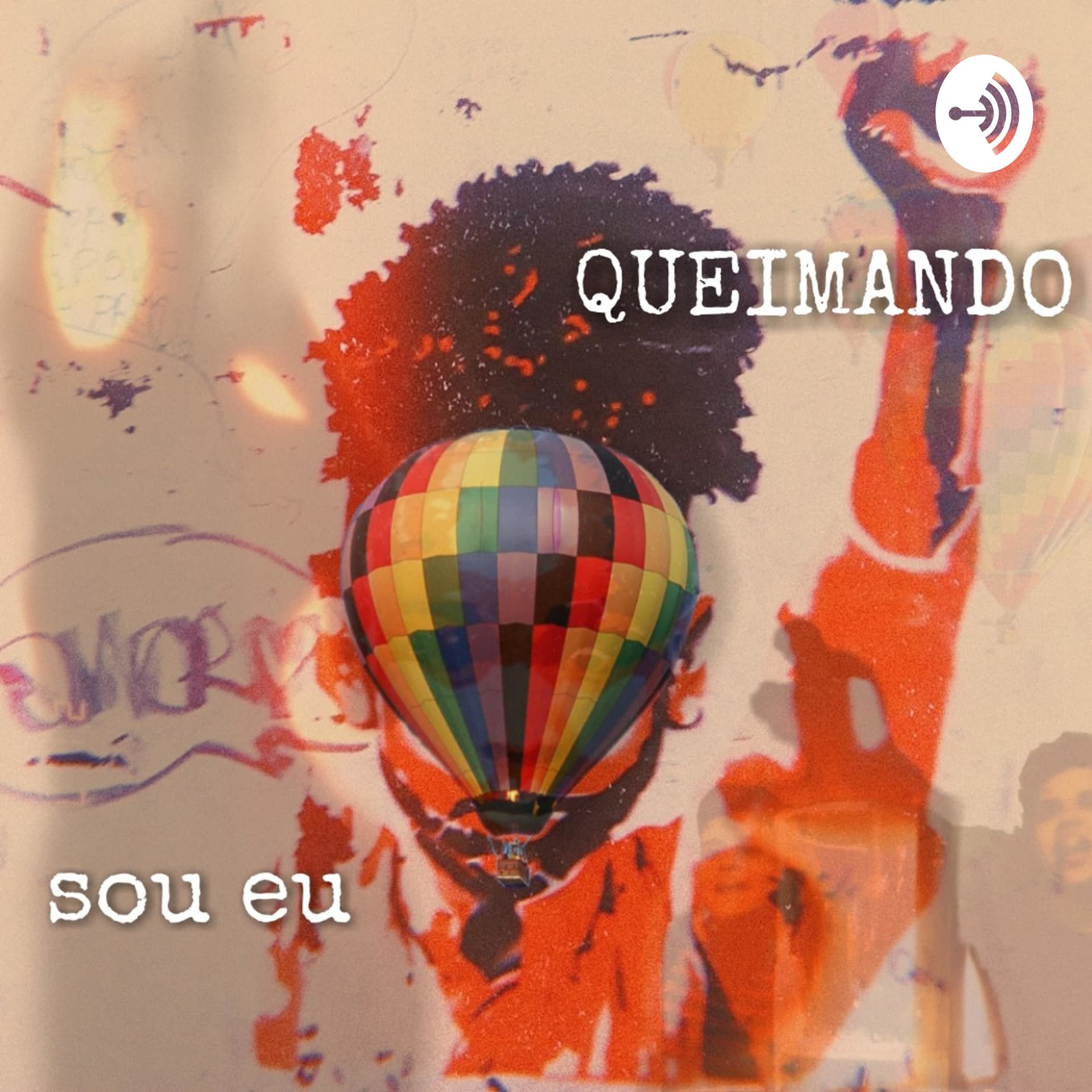 Sou Eu Queimando - Podcasts