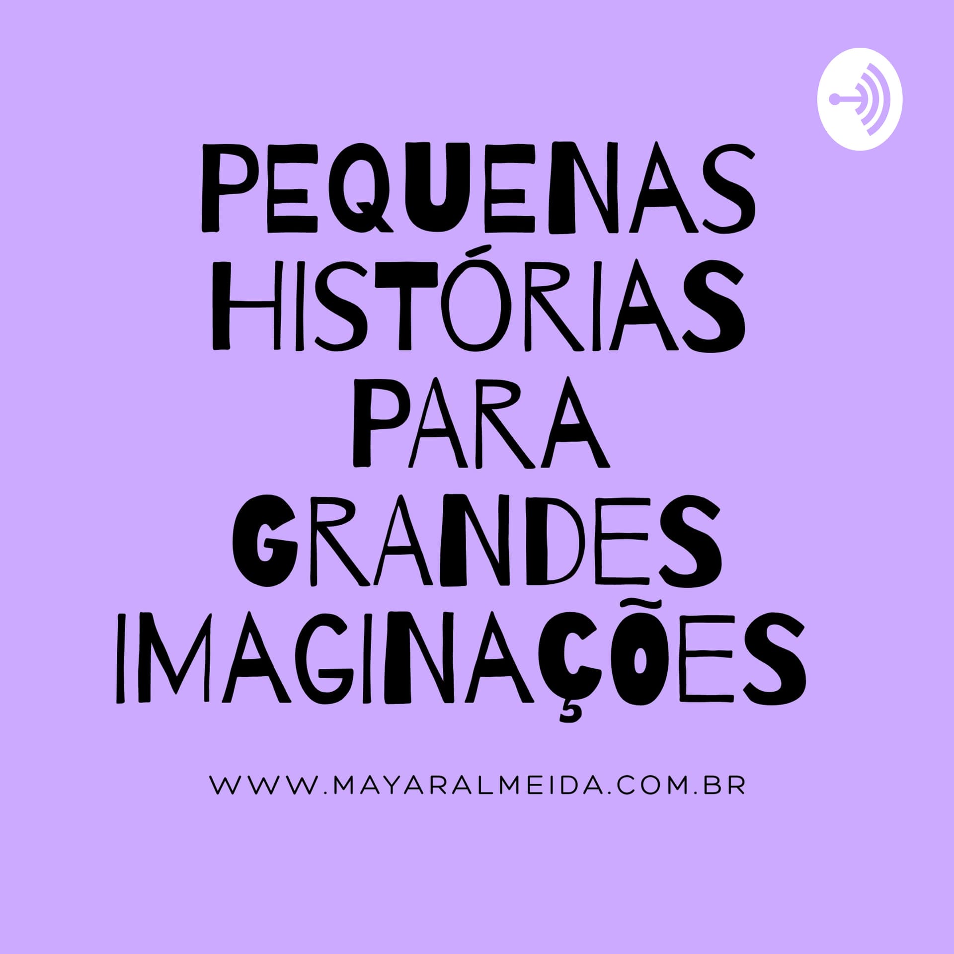 Pequenas Histórias para Grandes Imaginações - Podcasts