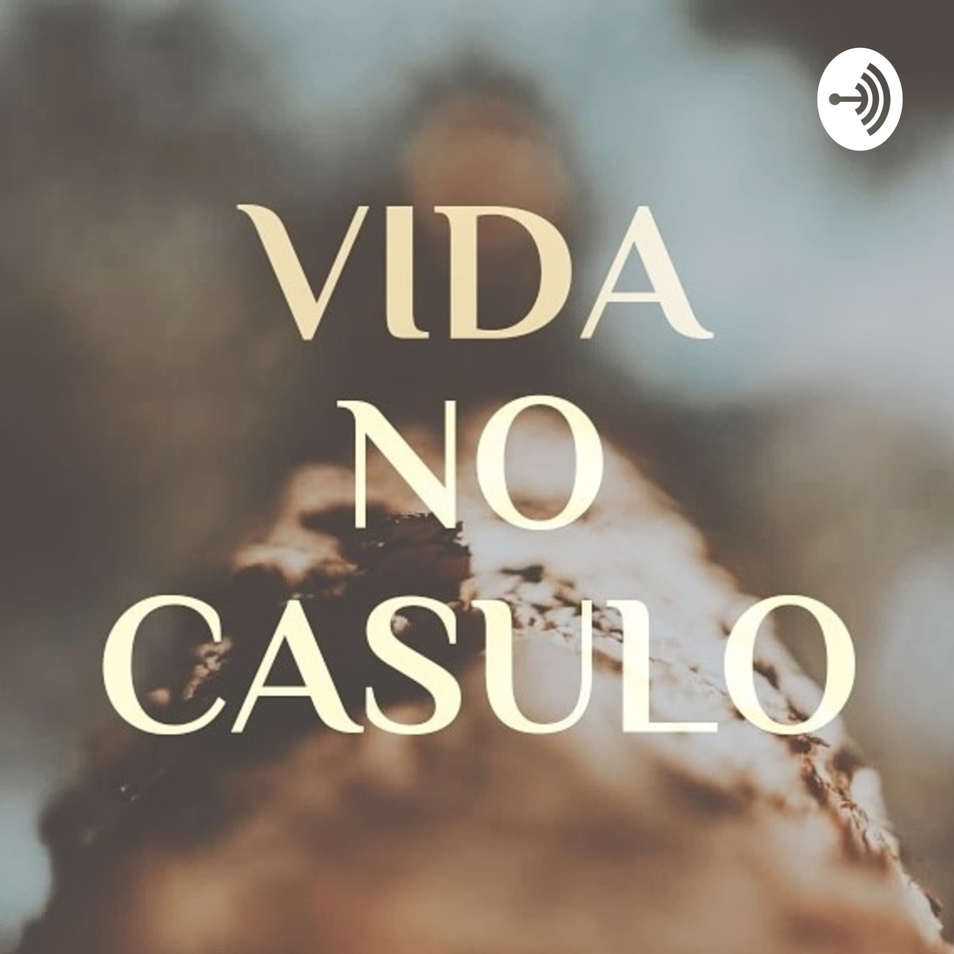 Vida no Casulo - Podcasts