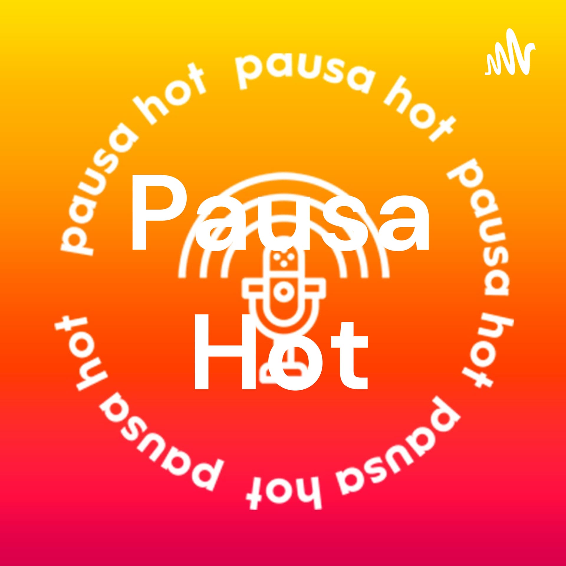 PAUSA HOT - Podcasts