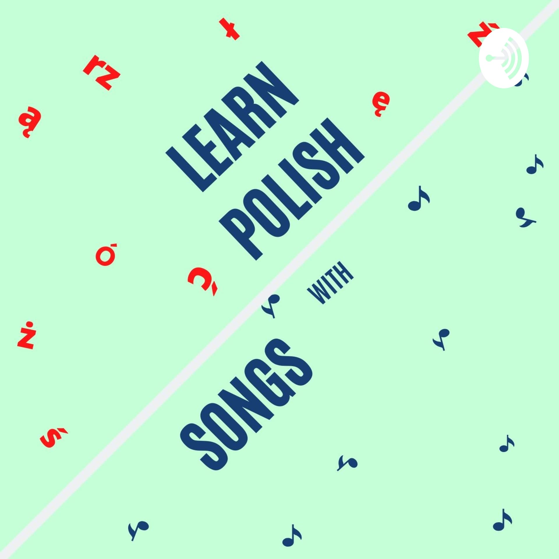 LEARN POLISH WITH SONGS - Podcasts