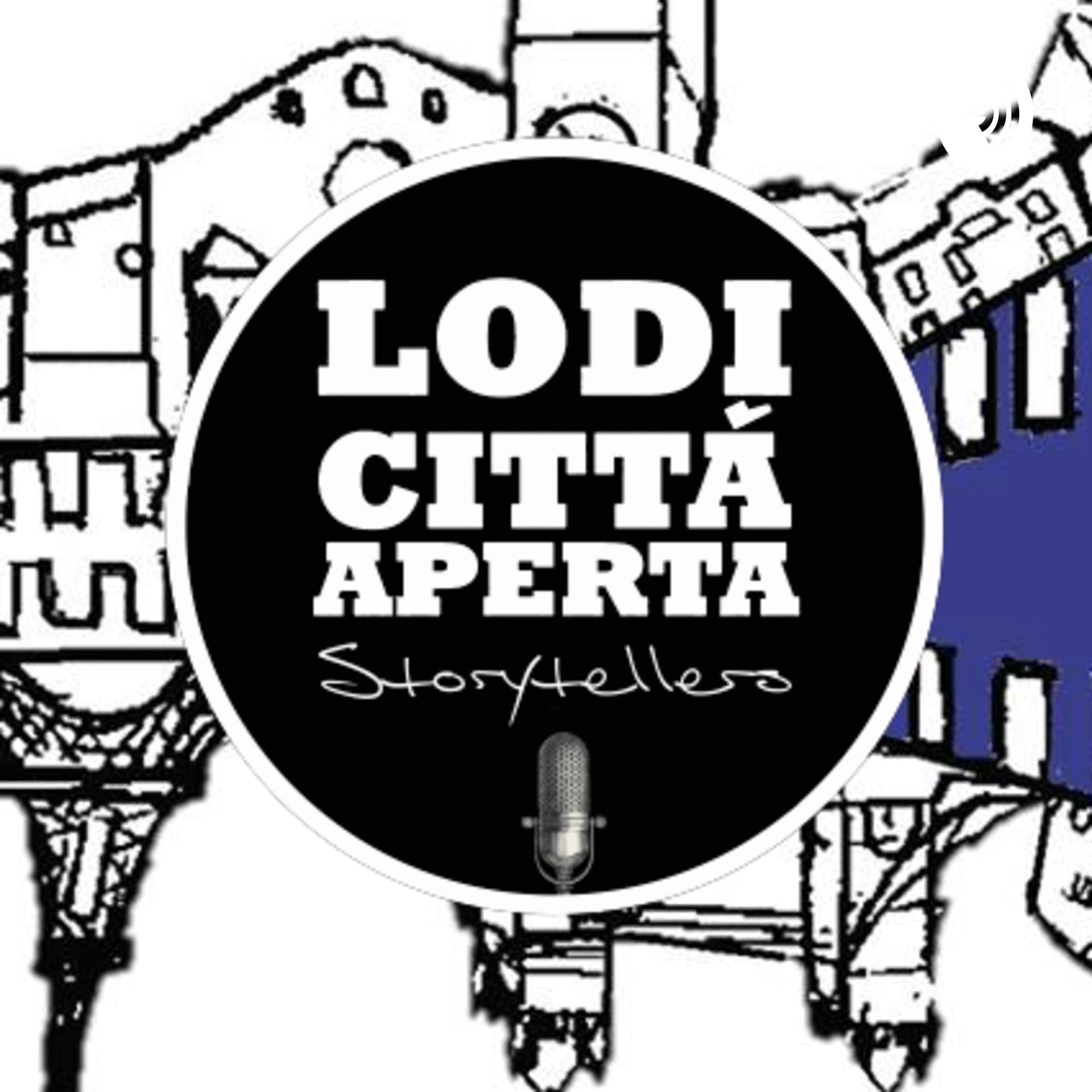 Lodi città aperta: storytellers - Podcasts
