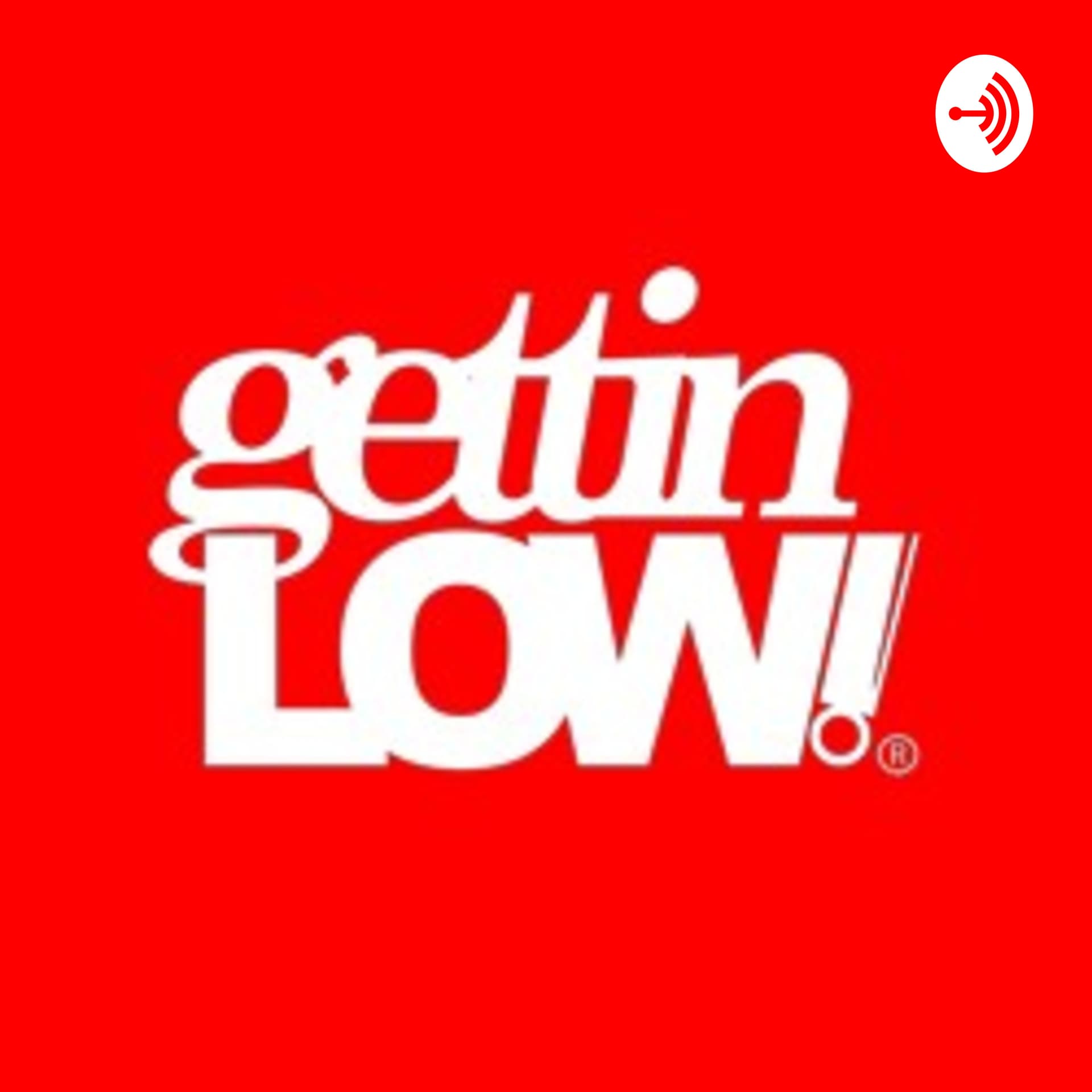 gettinLOW Podcast