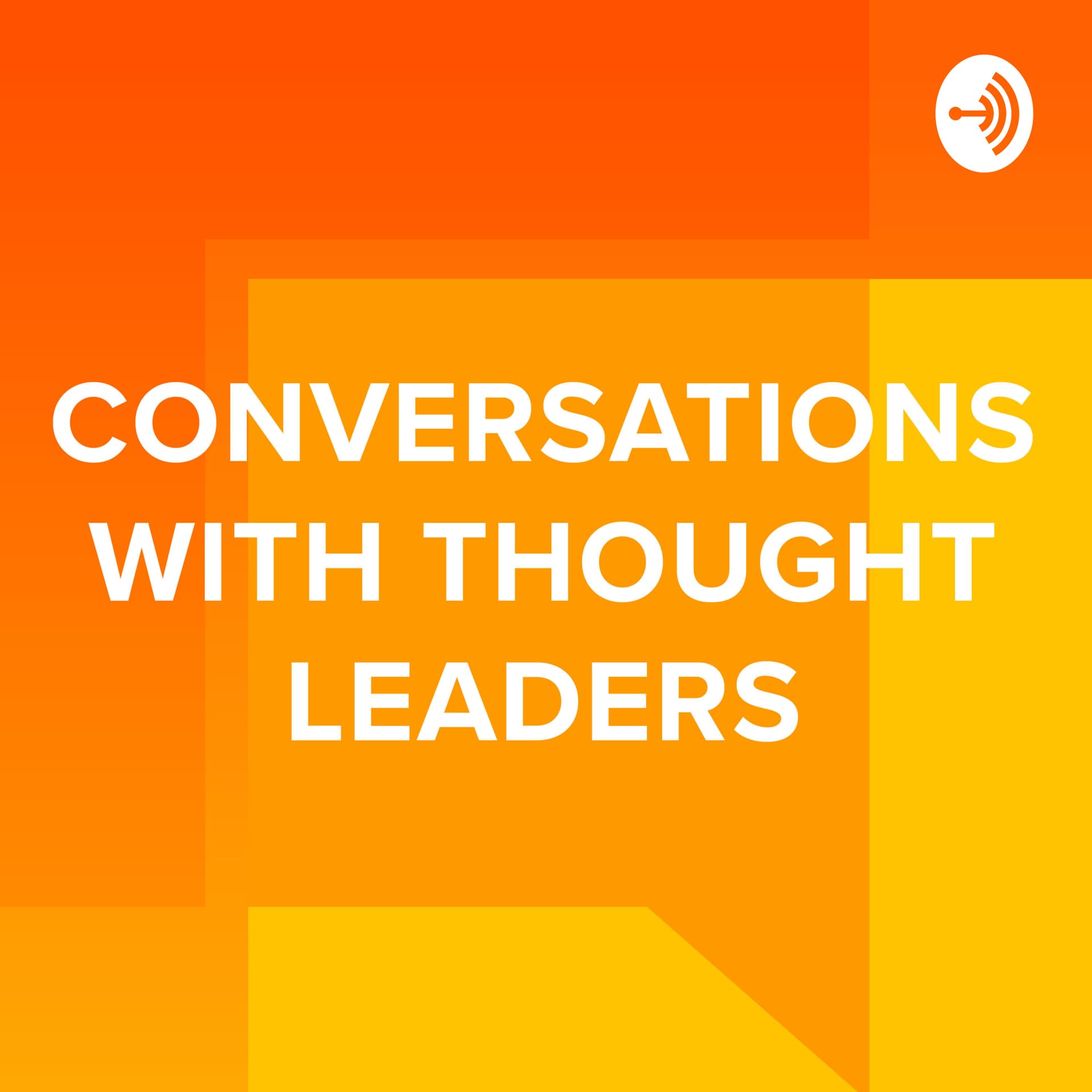 Conversations with Thought Leaders - Podcasts