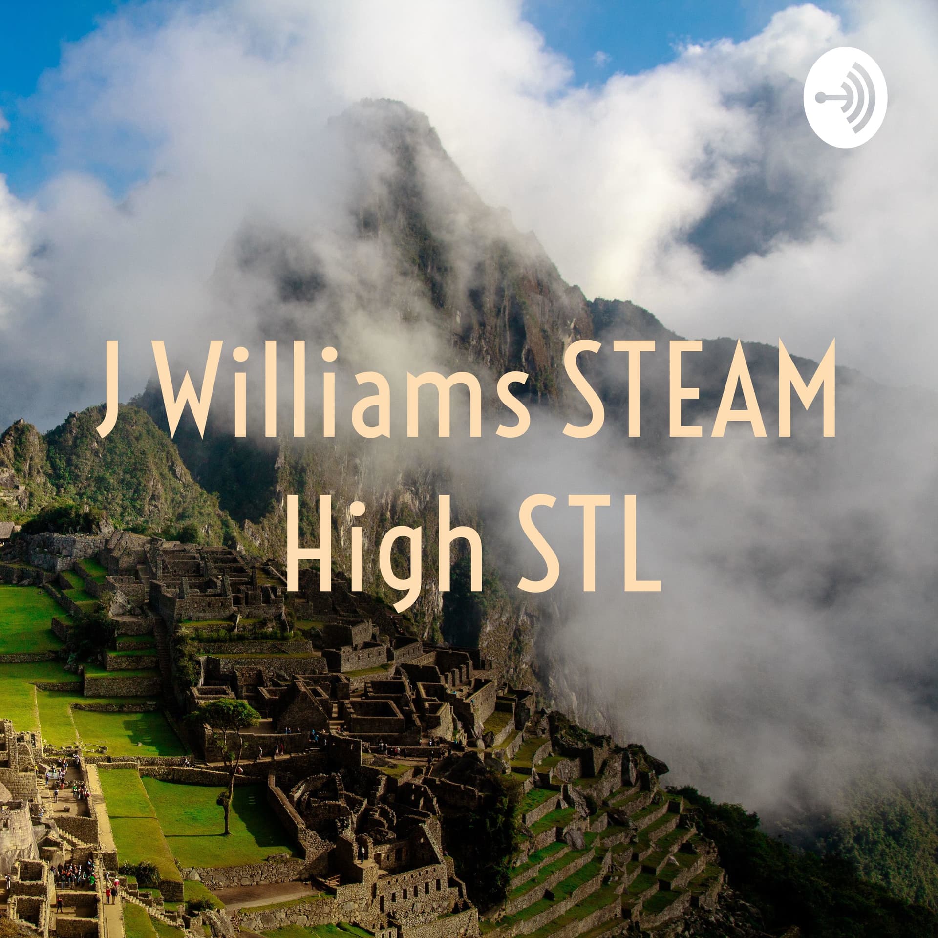 J Williams STEAM High STL - Podcasts