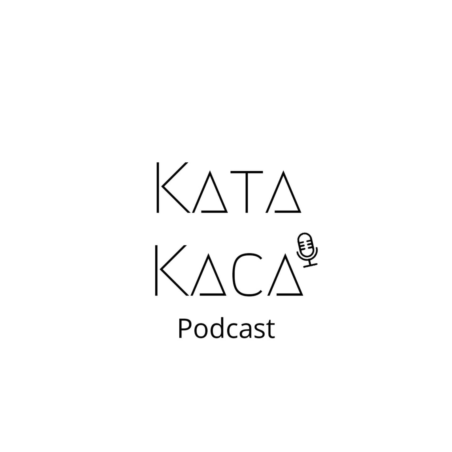 Kata Kaca - Podcasts