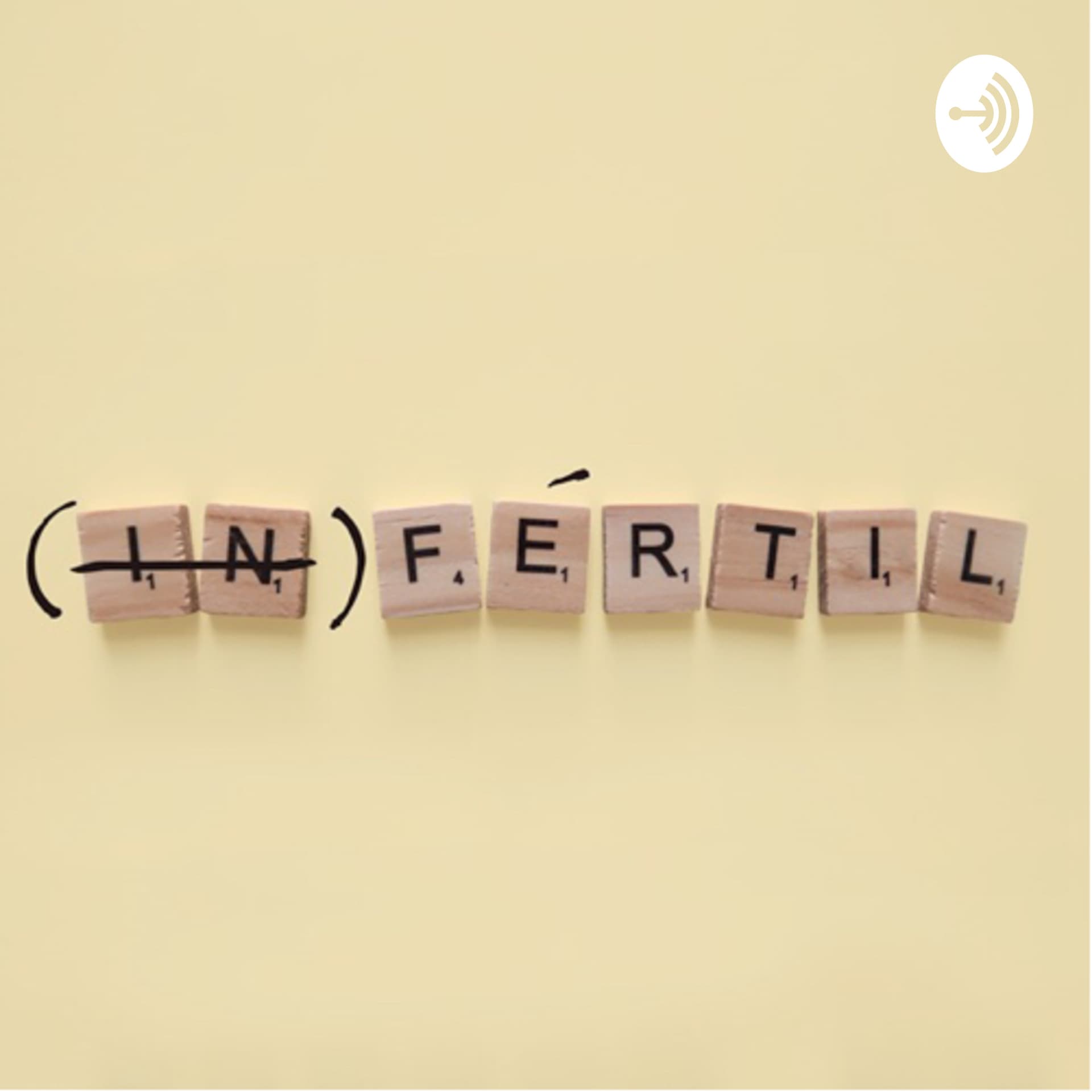 (in)fΓ©rtil - Podcasts
