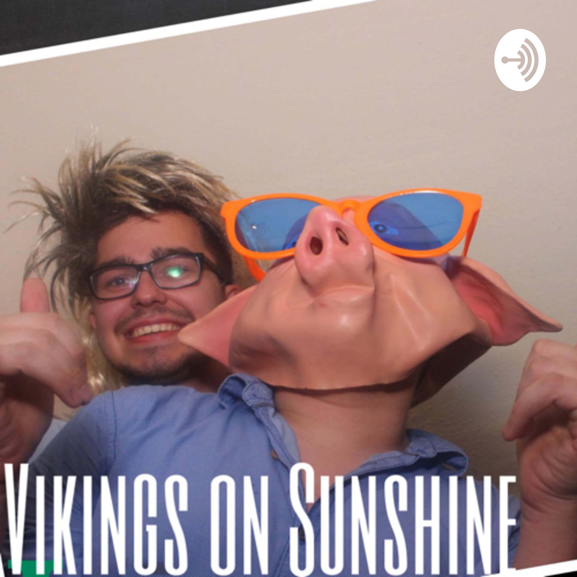 Vikings on Sunshine🍻☀️ - Podcasts