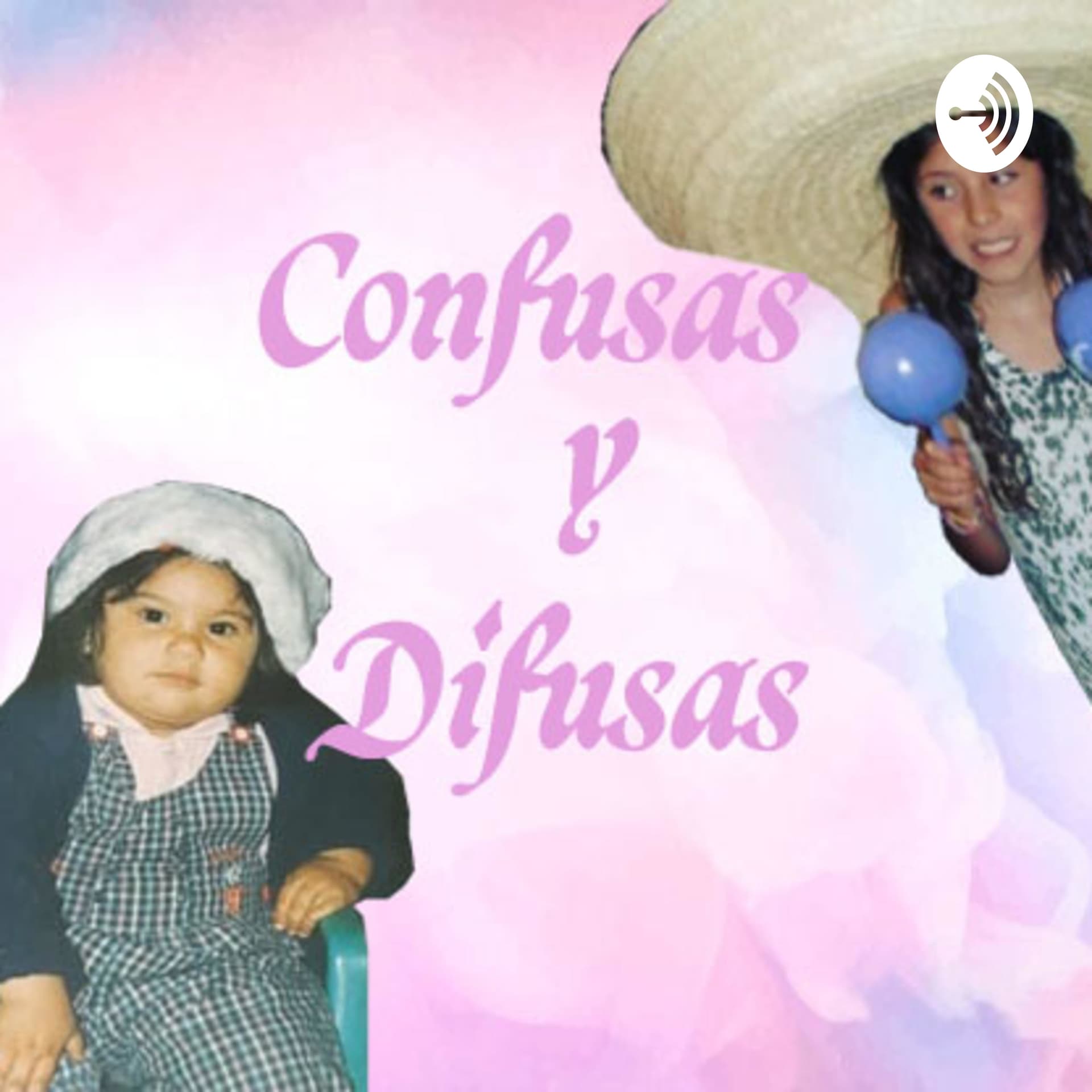 Confusas y Difusas - Podcasts