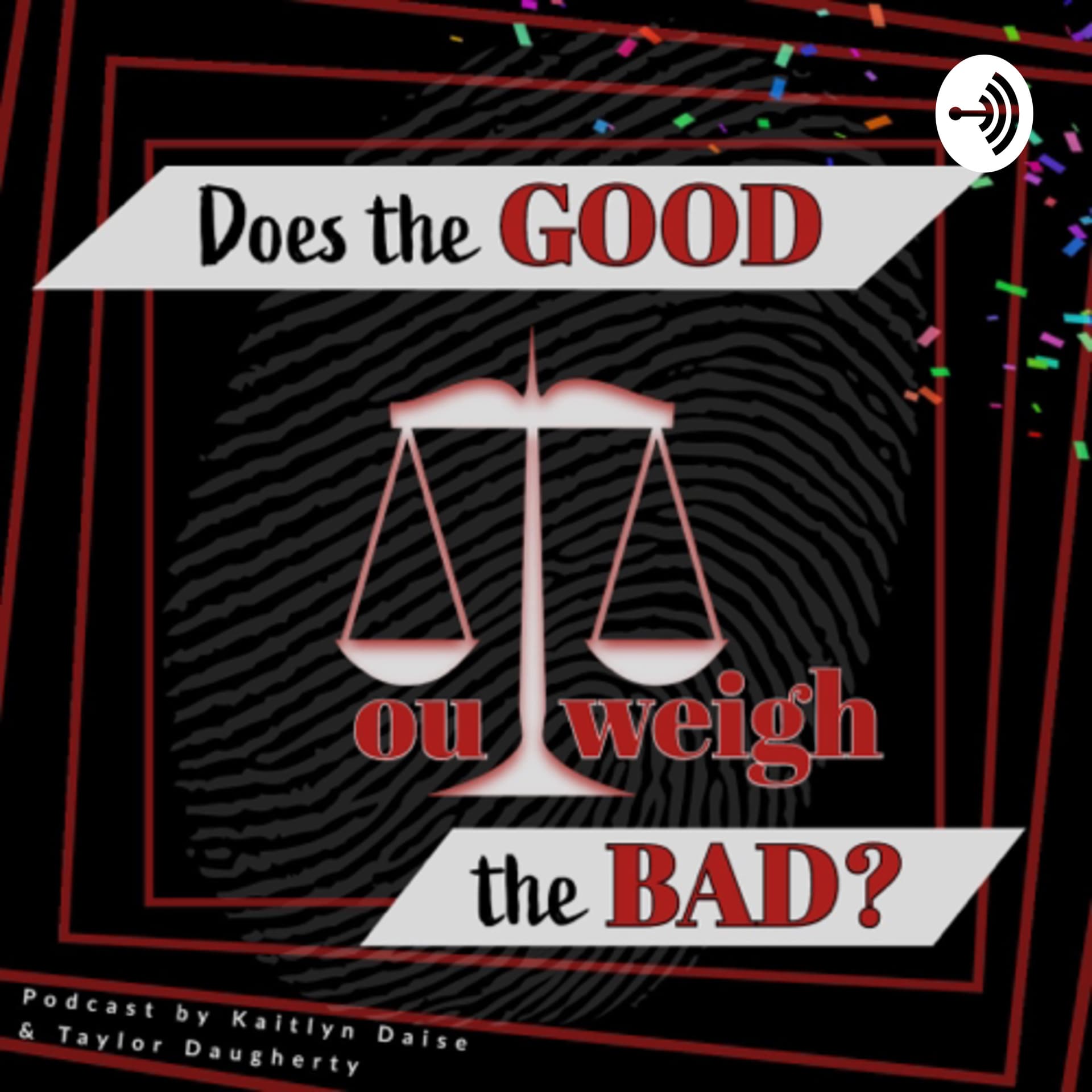 Does the Good Outweigh the Bad? - Podcasts