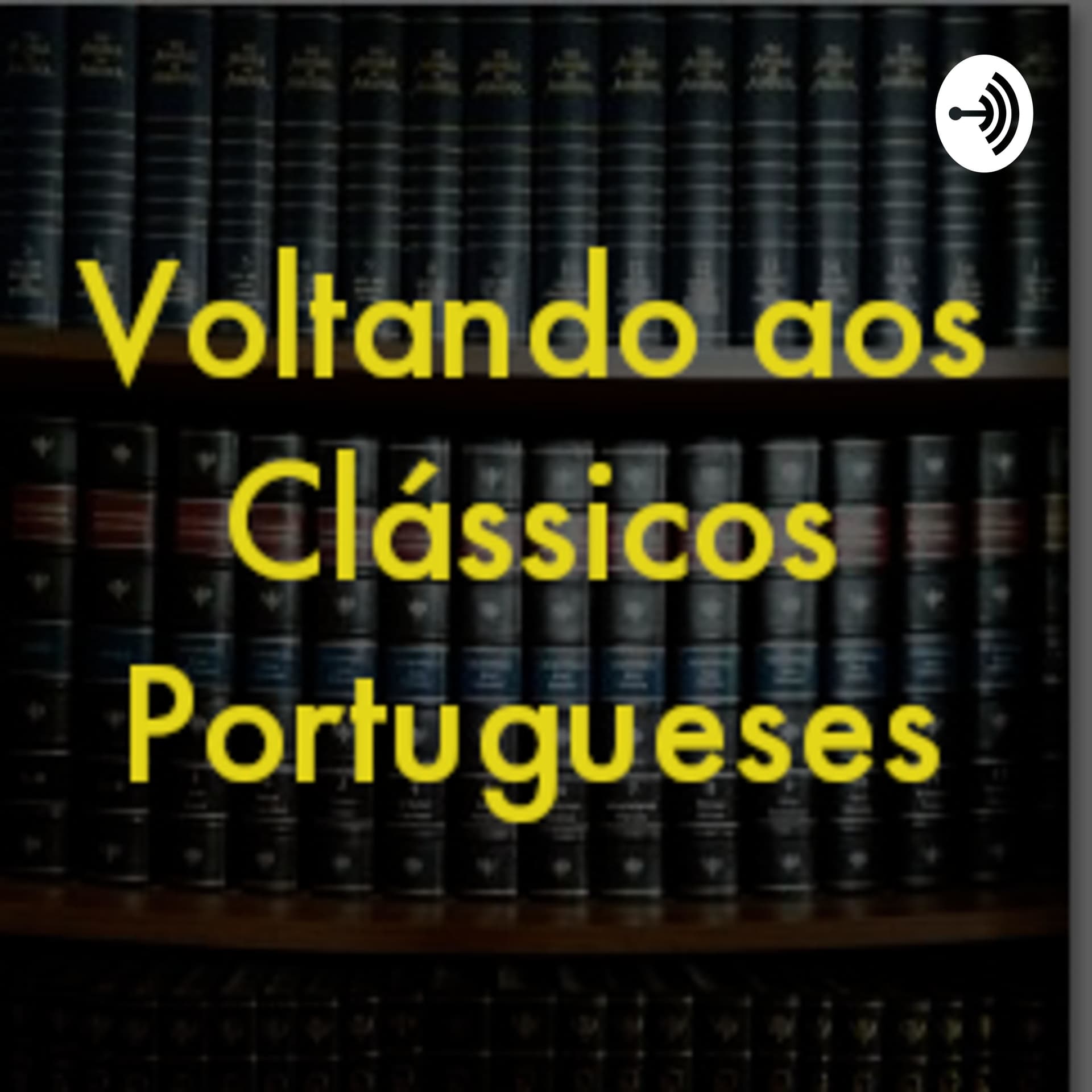 Voltando aos Clássicos Portugueses - Podcasts