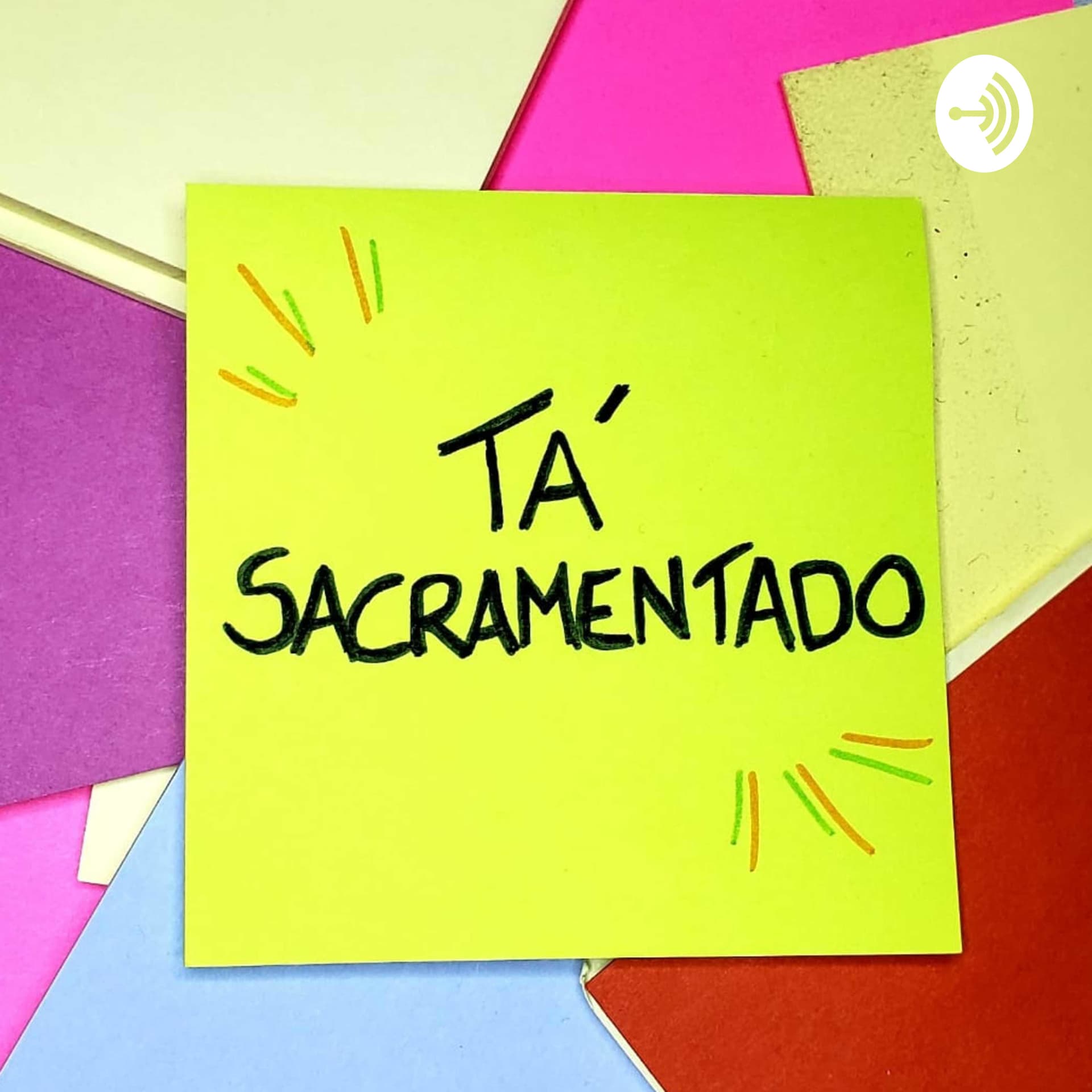 Ta Sacramentado - Podcasts