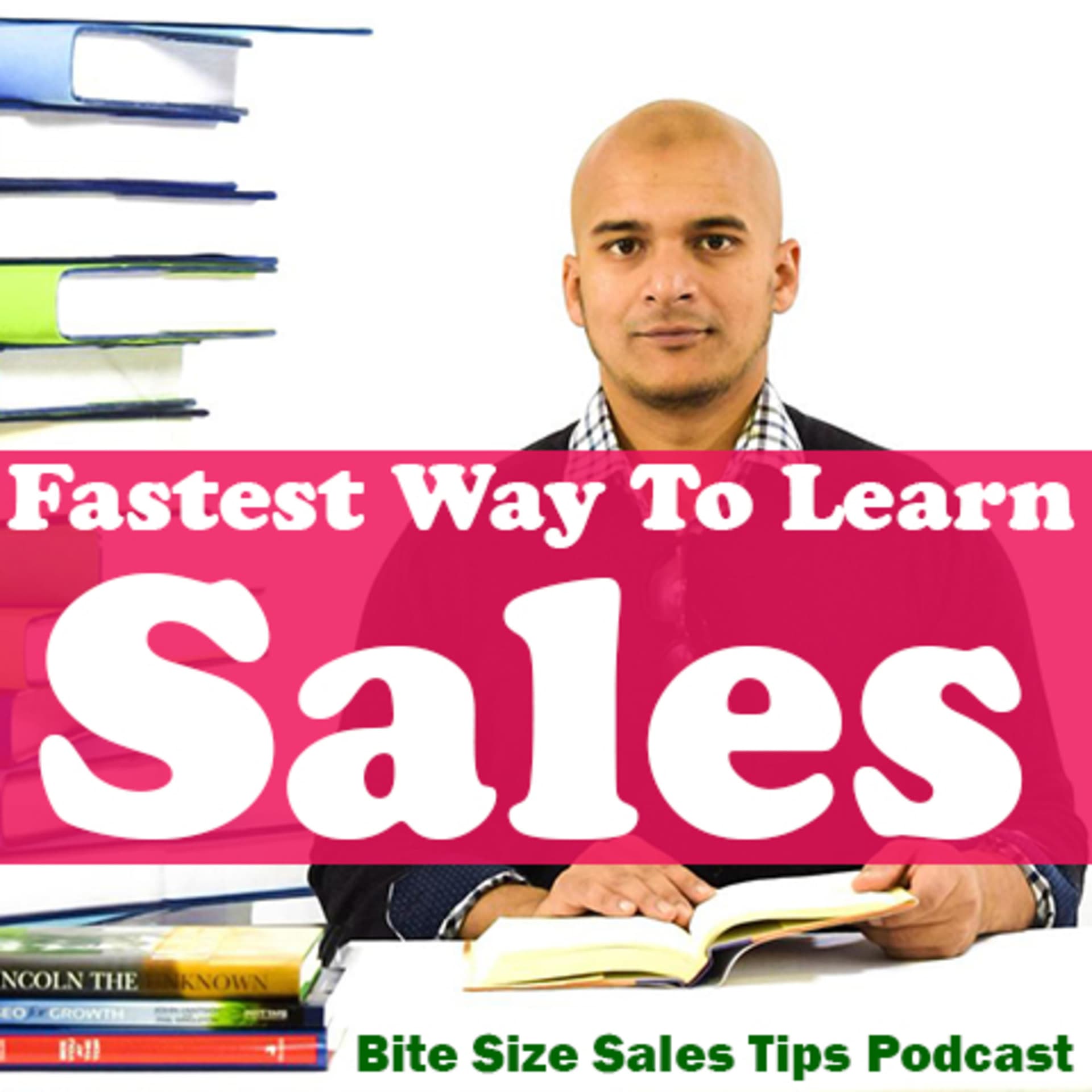 Fastest Way To Learn Sales | Training, Coaching & Motivation - Podcasts