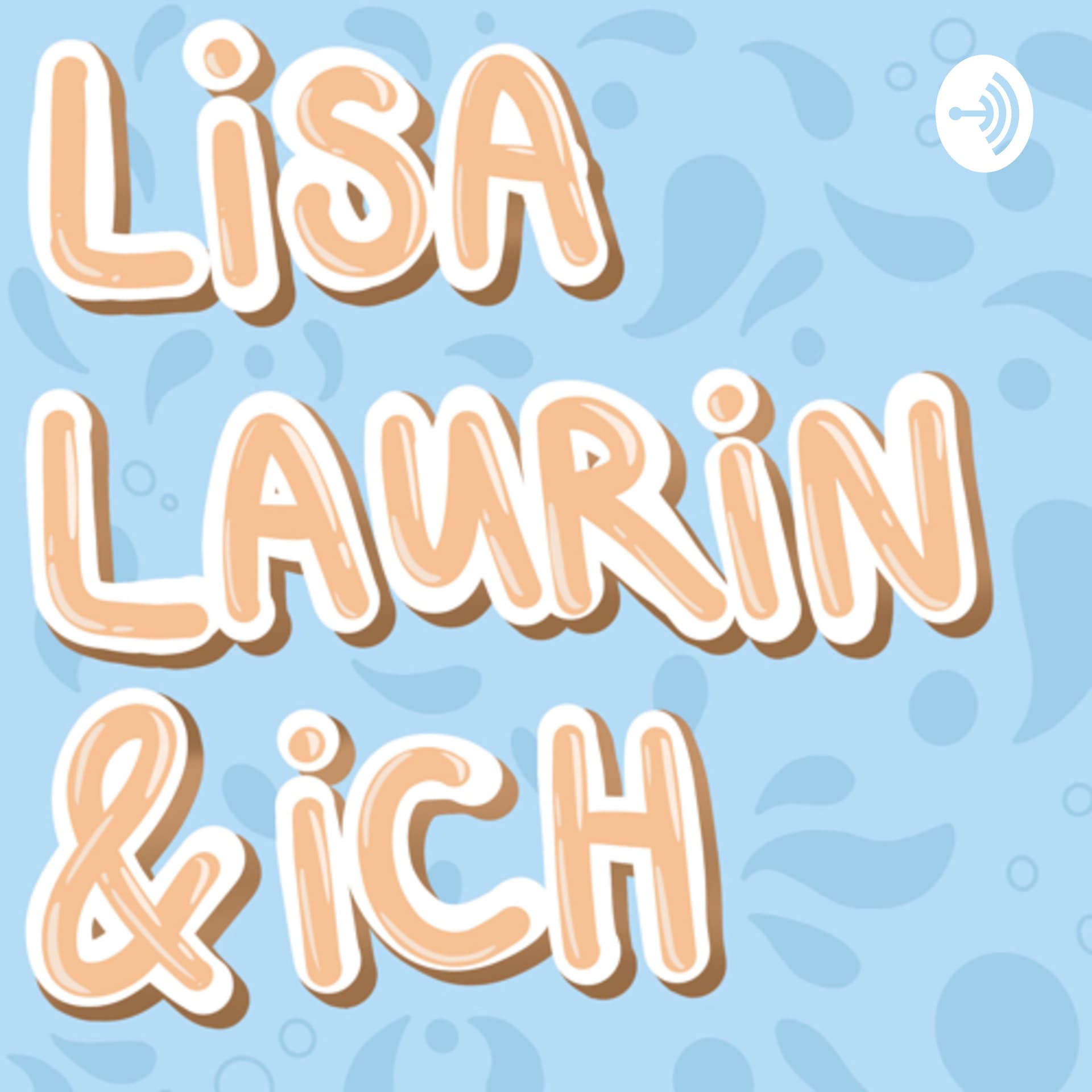 Lisa, Laurin & Ich - Podcasts