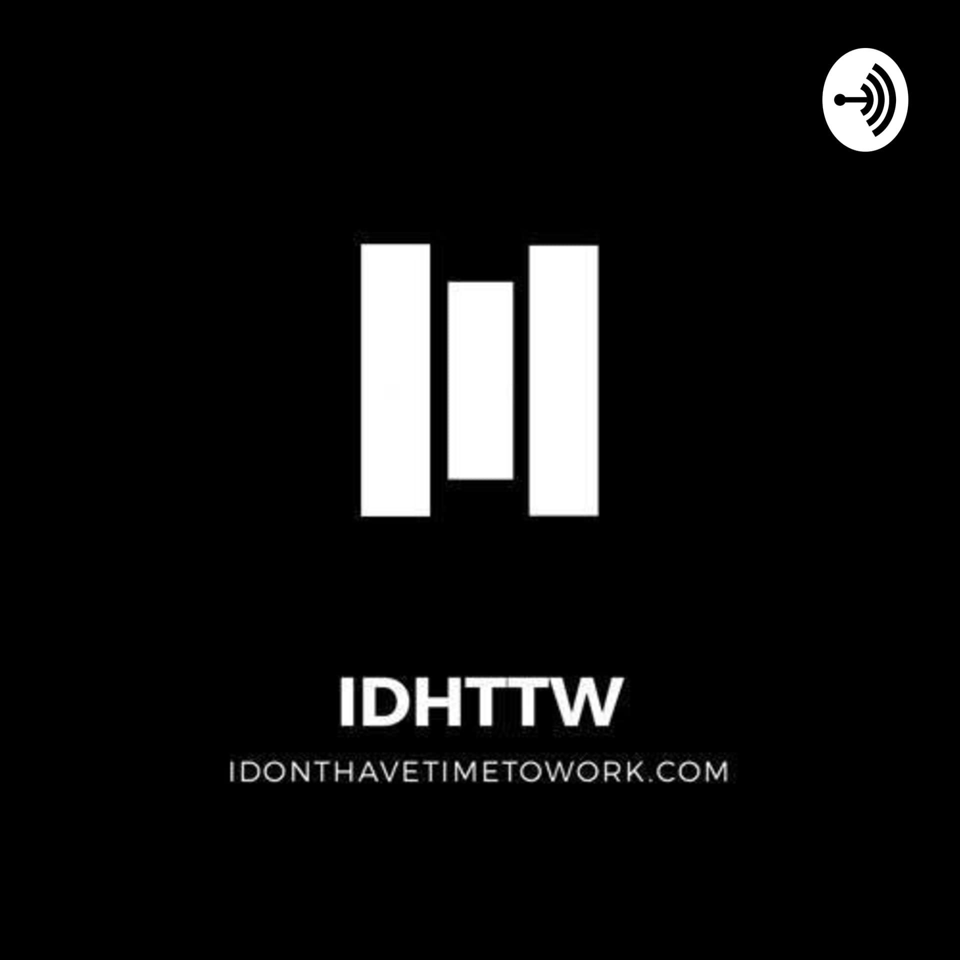 I Don't Have Time To Work - Podcasts