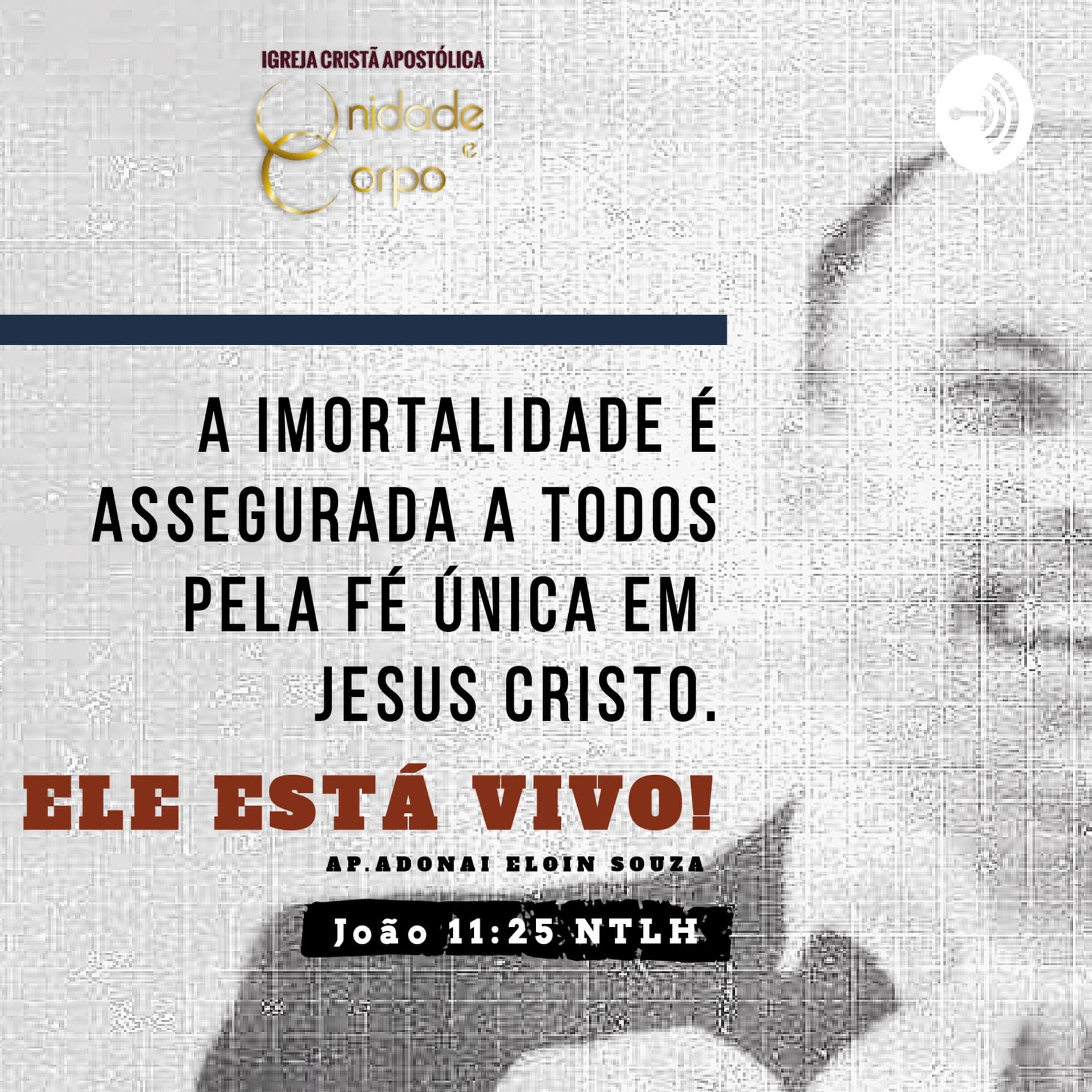 Igreja Cristã Apostólica Unidade e Corpo - Podcasts