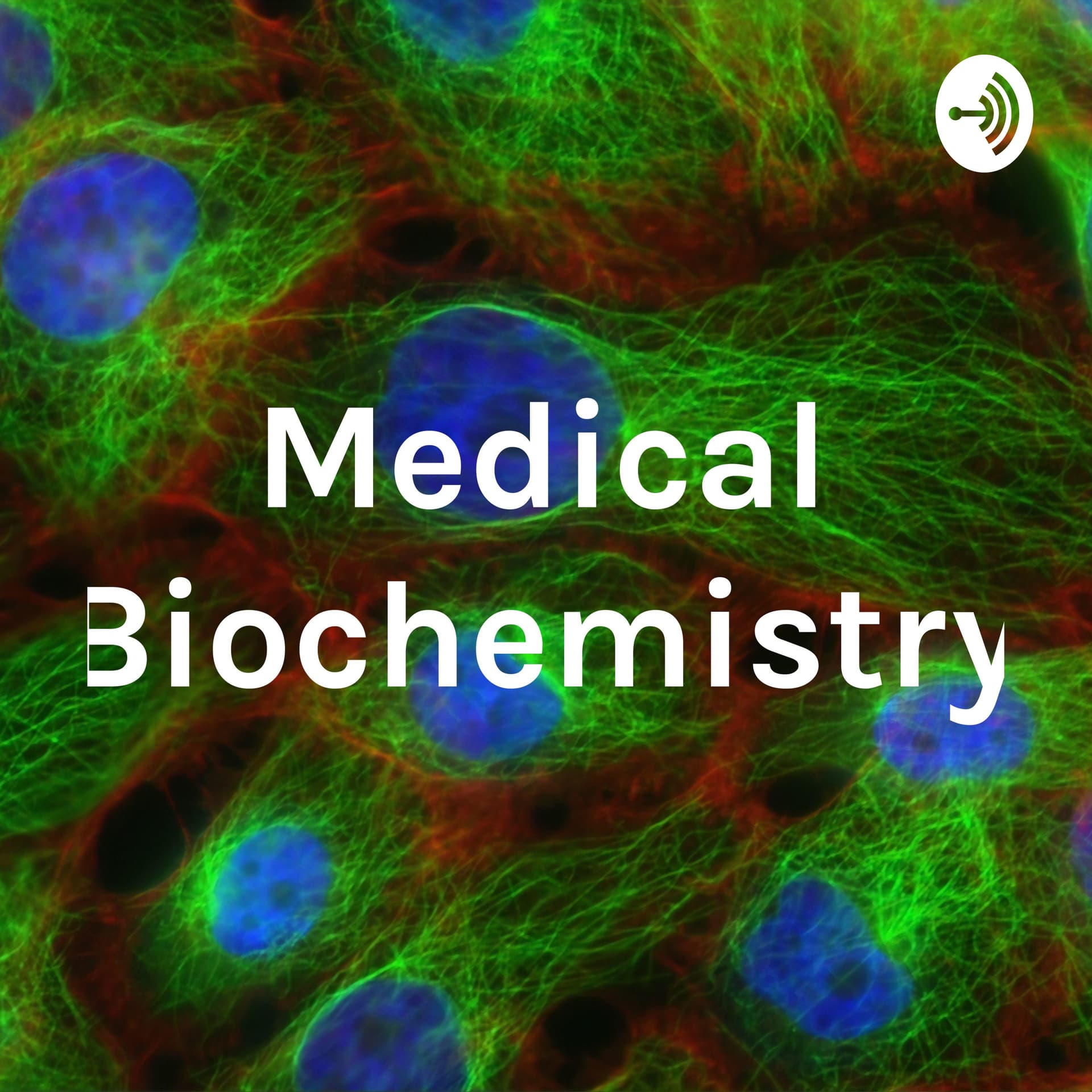 Medical Biochemistry - Podcasts