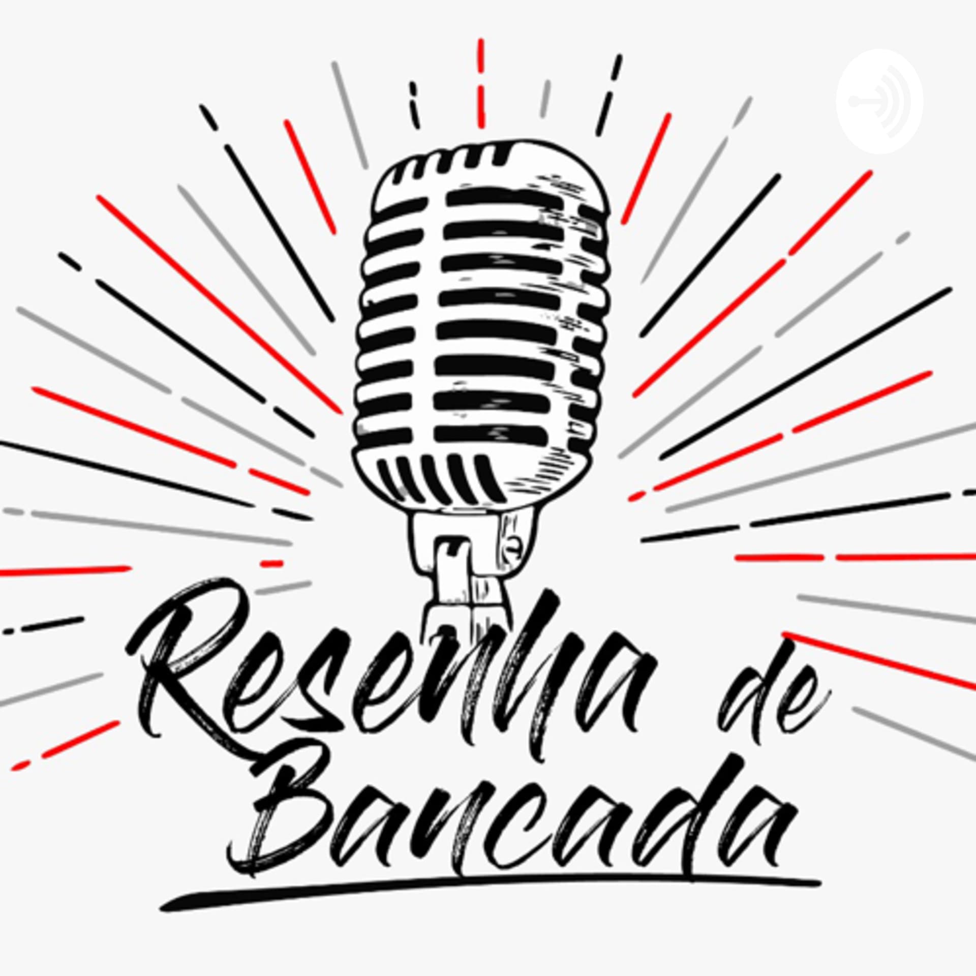 Resenha de bancada - Podcasts