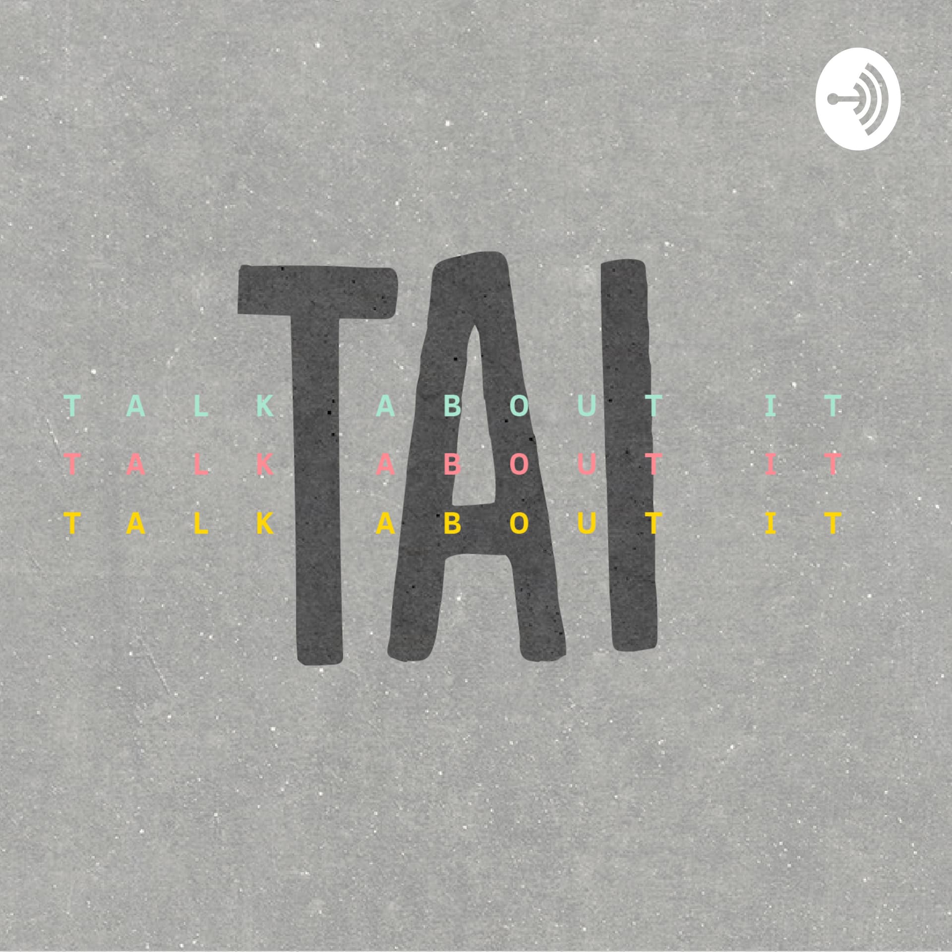 TAI ( Talk About It )