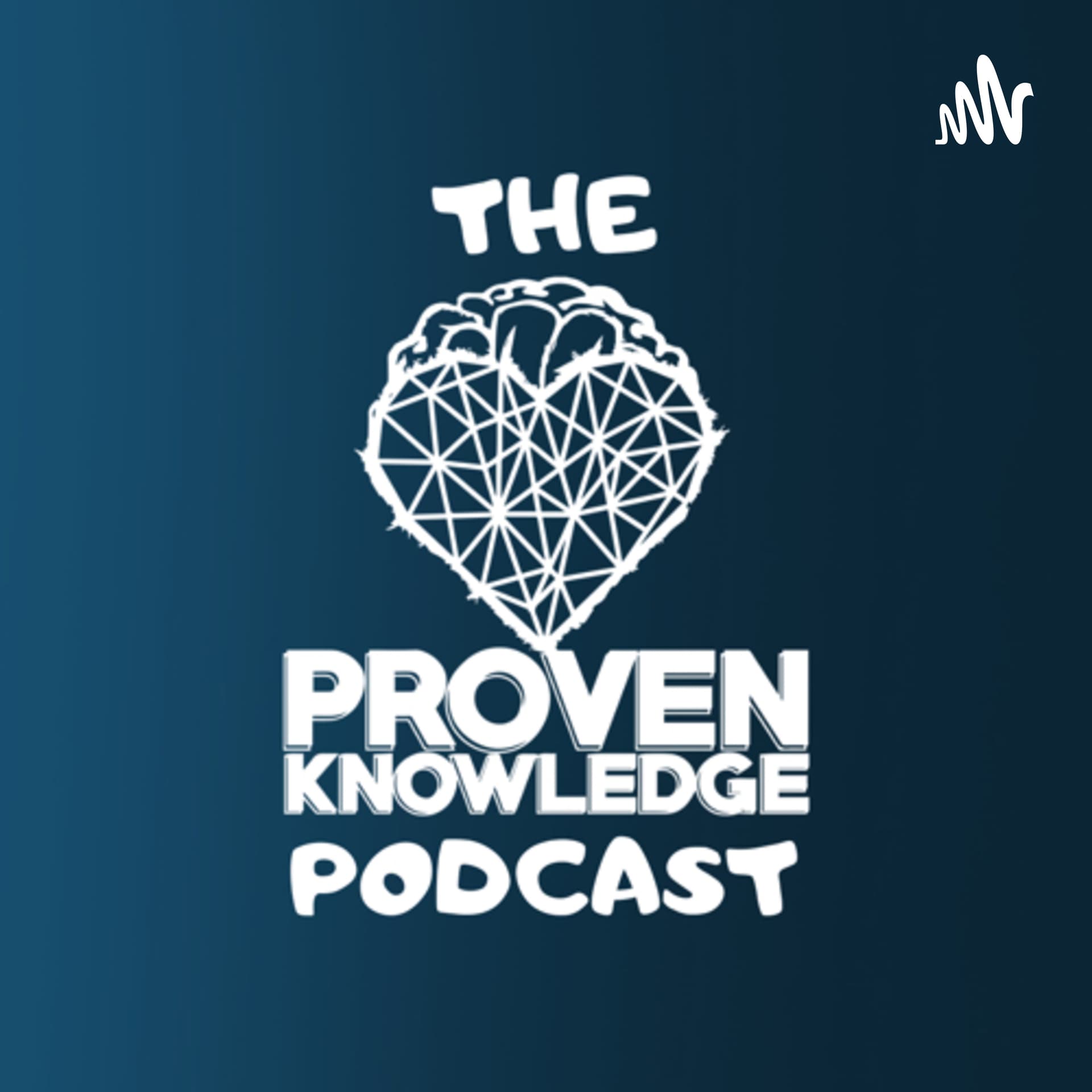 The Proven Knowledge Podcast - Podcasts