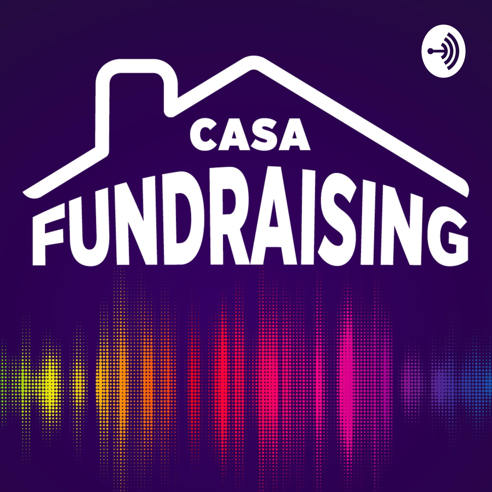 Casa Fundraising - Podcasts