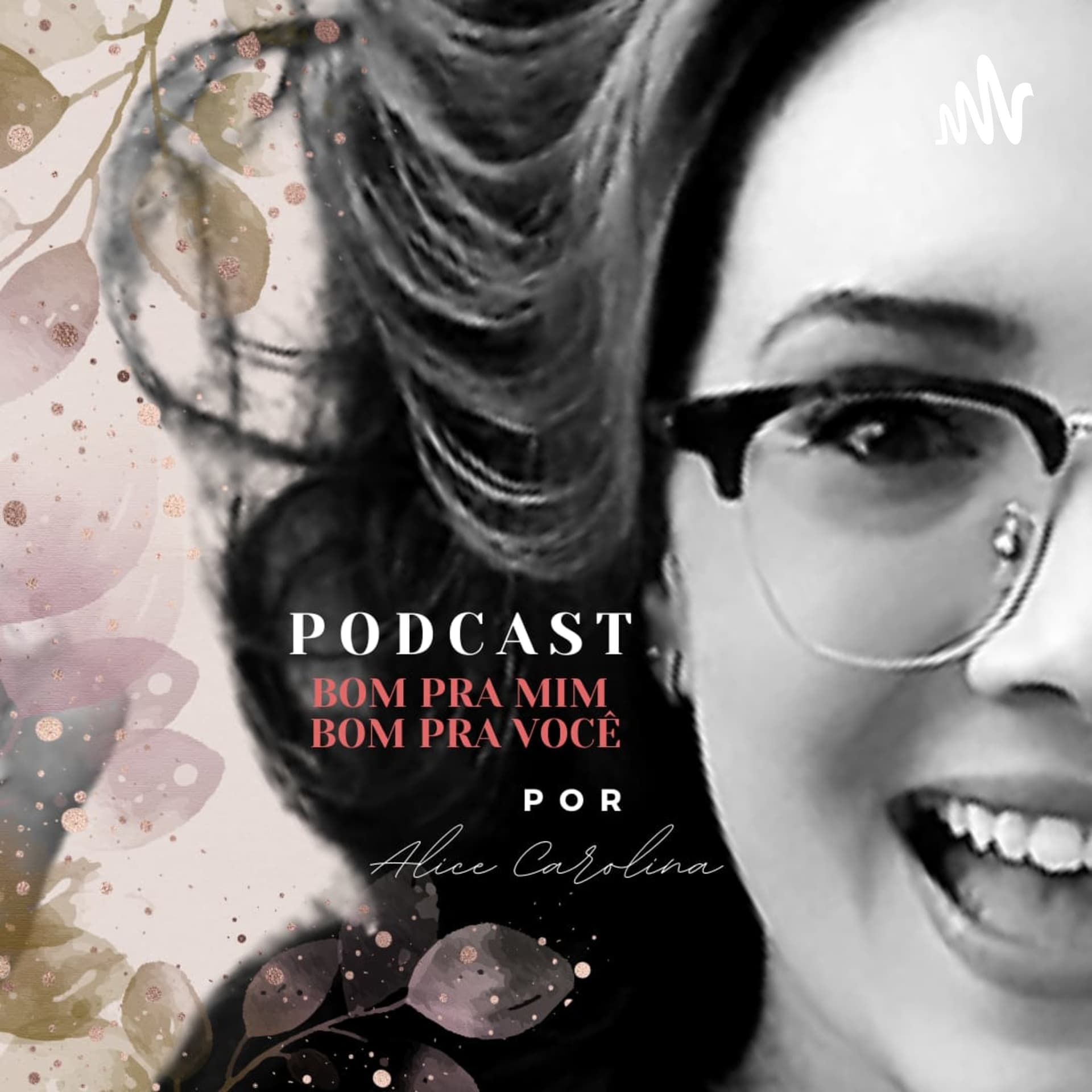 BOM Pra Mim, BOM Pra Você! - Podcasts