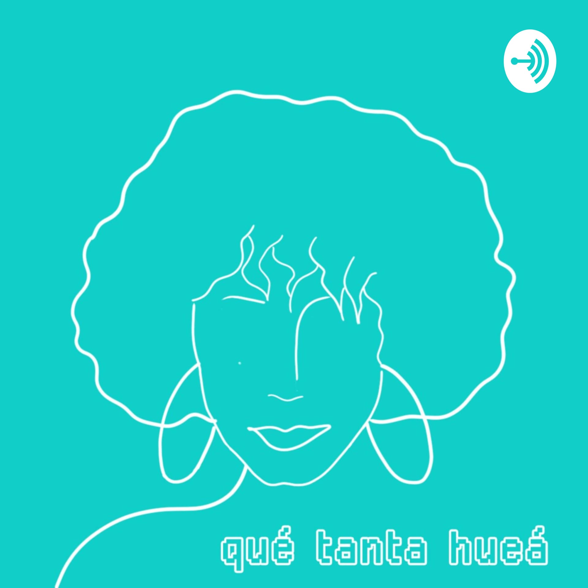 Qué tanta hueá - Podcasts