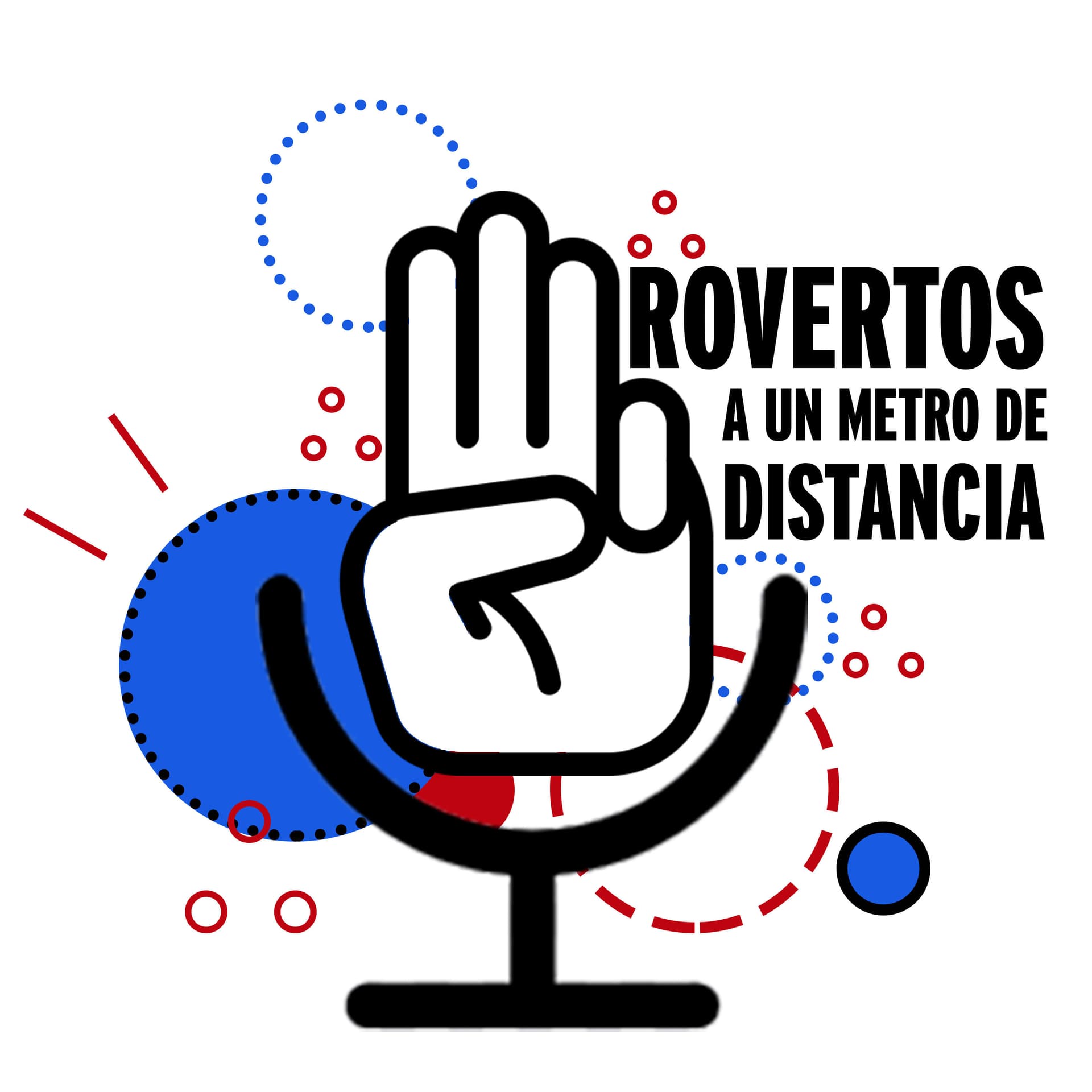Rovertos a un metro de distancia - Podcasts