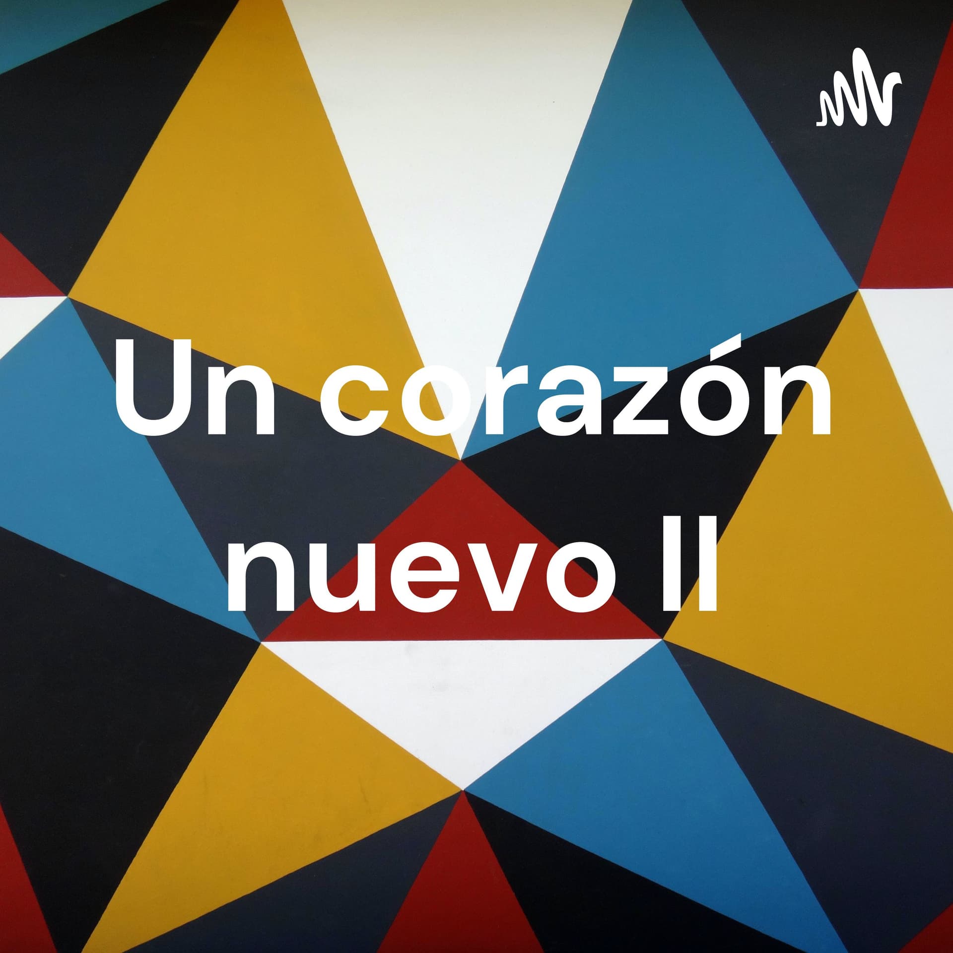Un corazón nuevo II - Podcasts