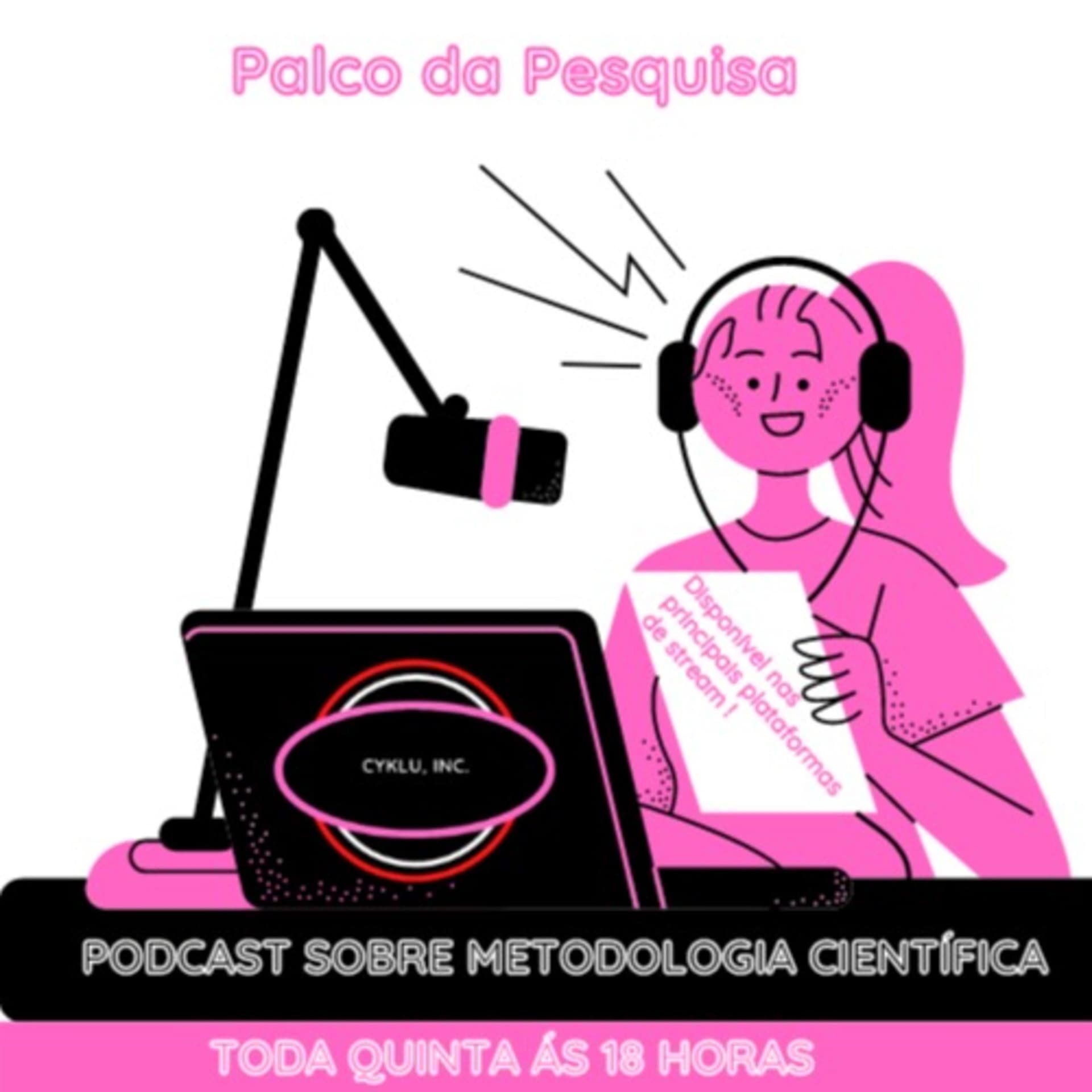 O Palco da Pesquisa - Podcasts