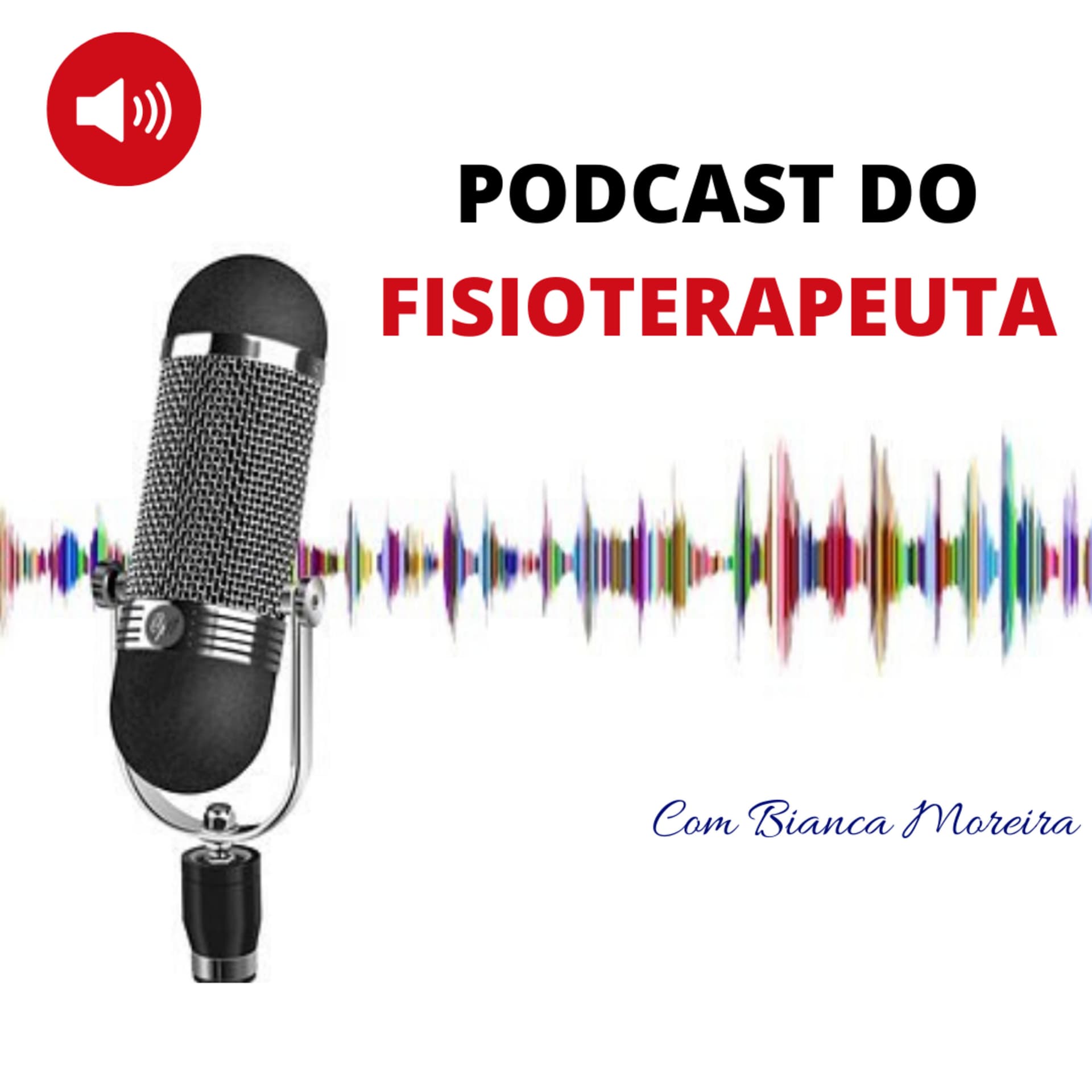 Podcast do Fisioterapeuta com Bianca Moreira - Podcasts