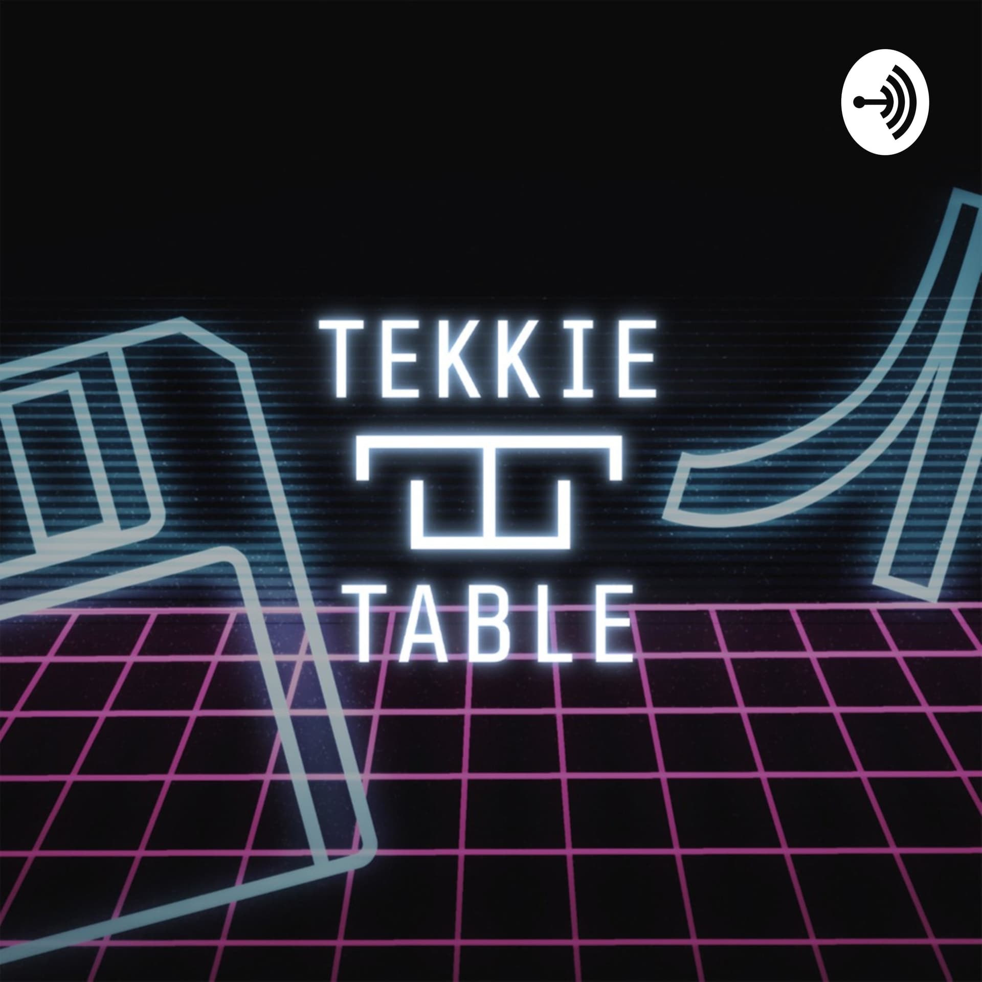Tekkie Table - Podcasts