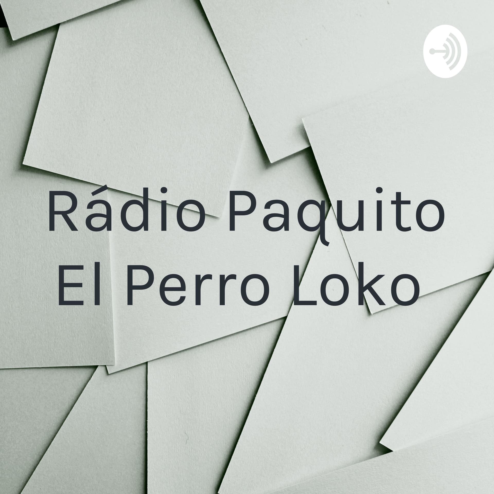 Rádio Paquito El Perro Loko - Podcasts